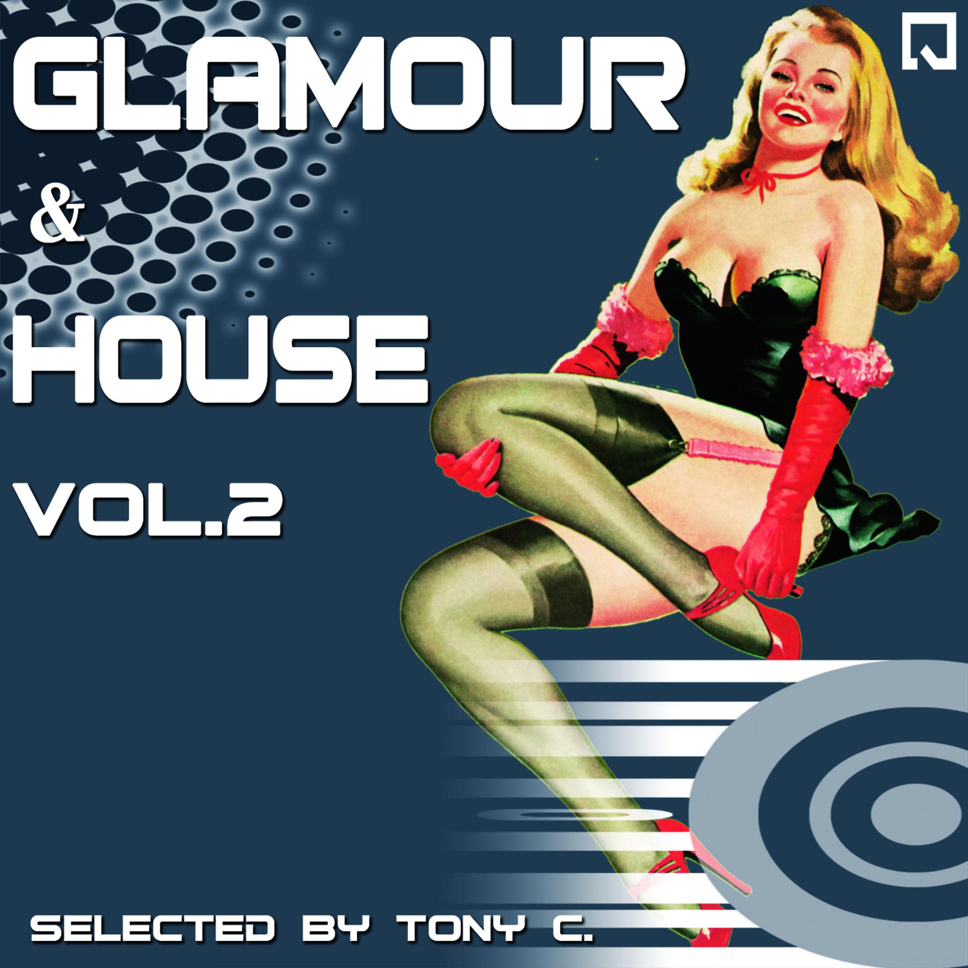 Постер альбома Glamour and House Vol. 2 (Selected By Tony C.)