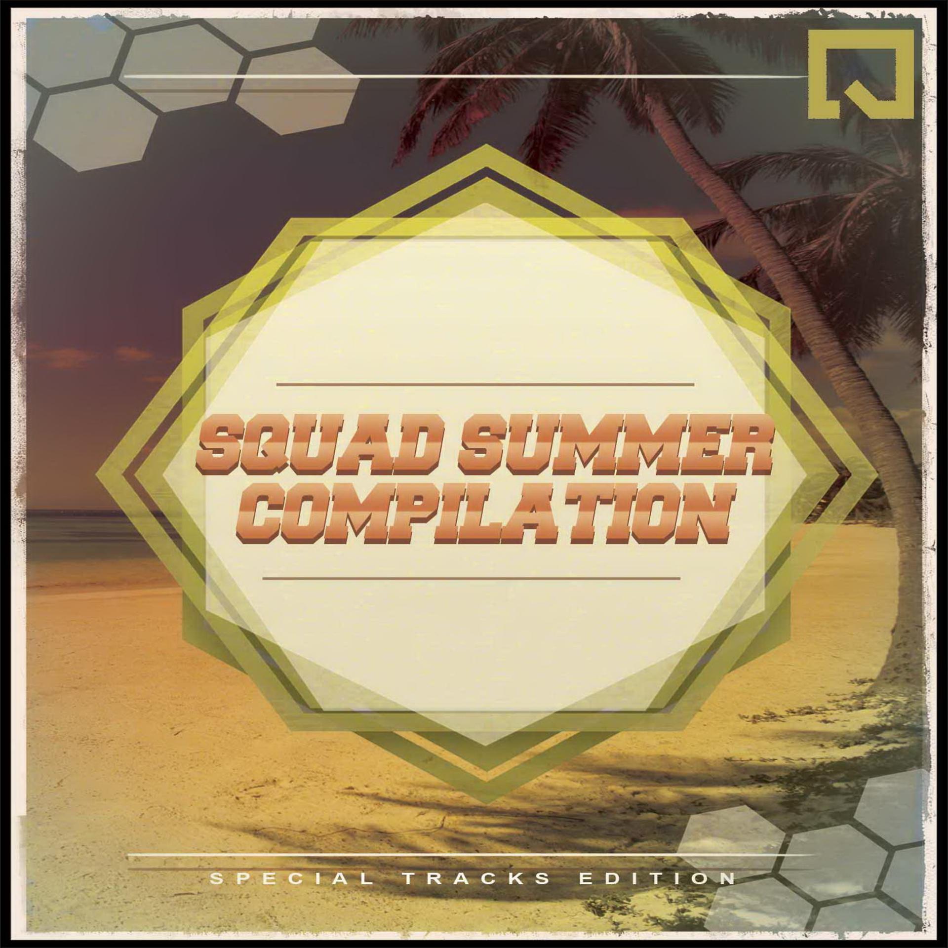 Постер альбома Squad Summer Compilation Special Tracks