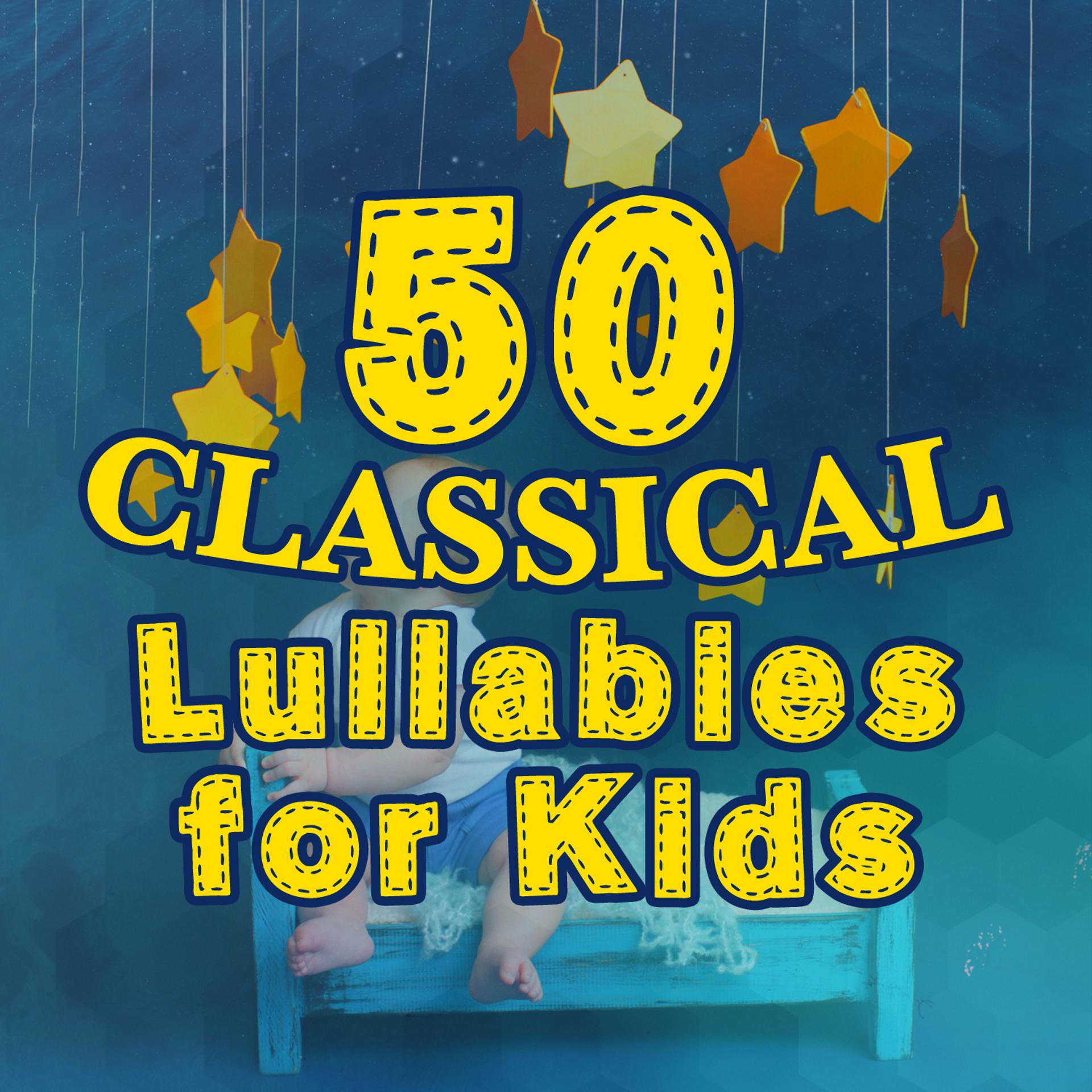 Постер альбома 50 Classical Lullabies for Kids