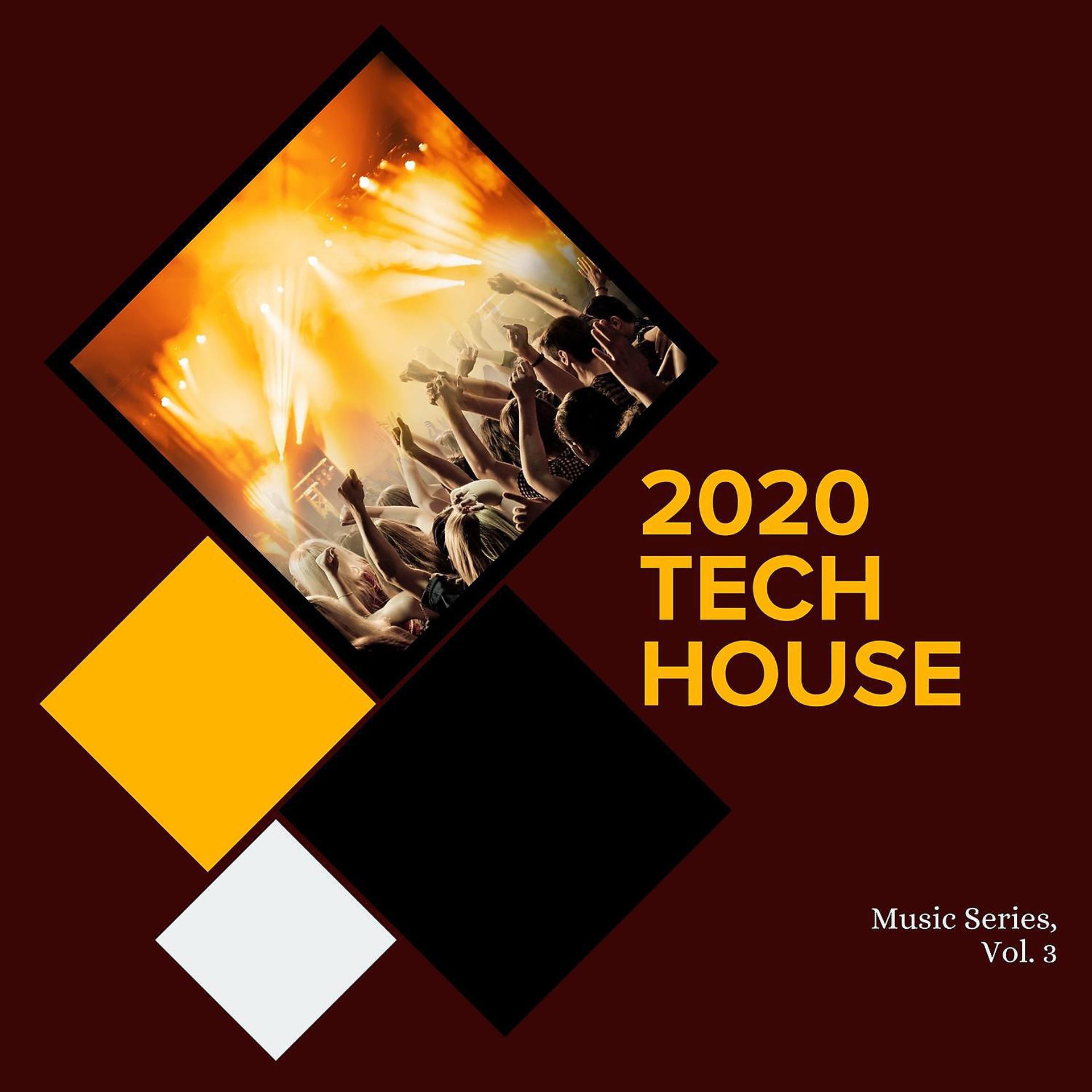 Постер альбома 2020 Tech House Music Series, Vol. 3