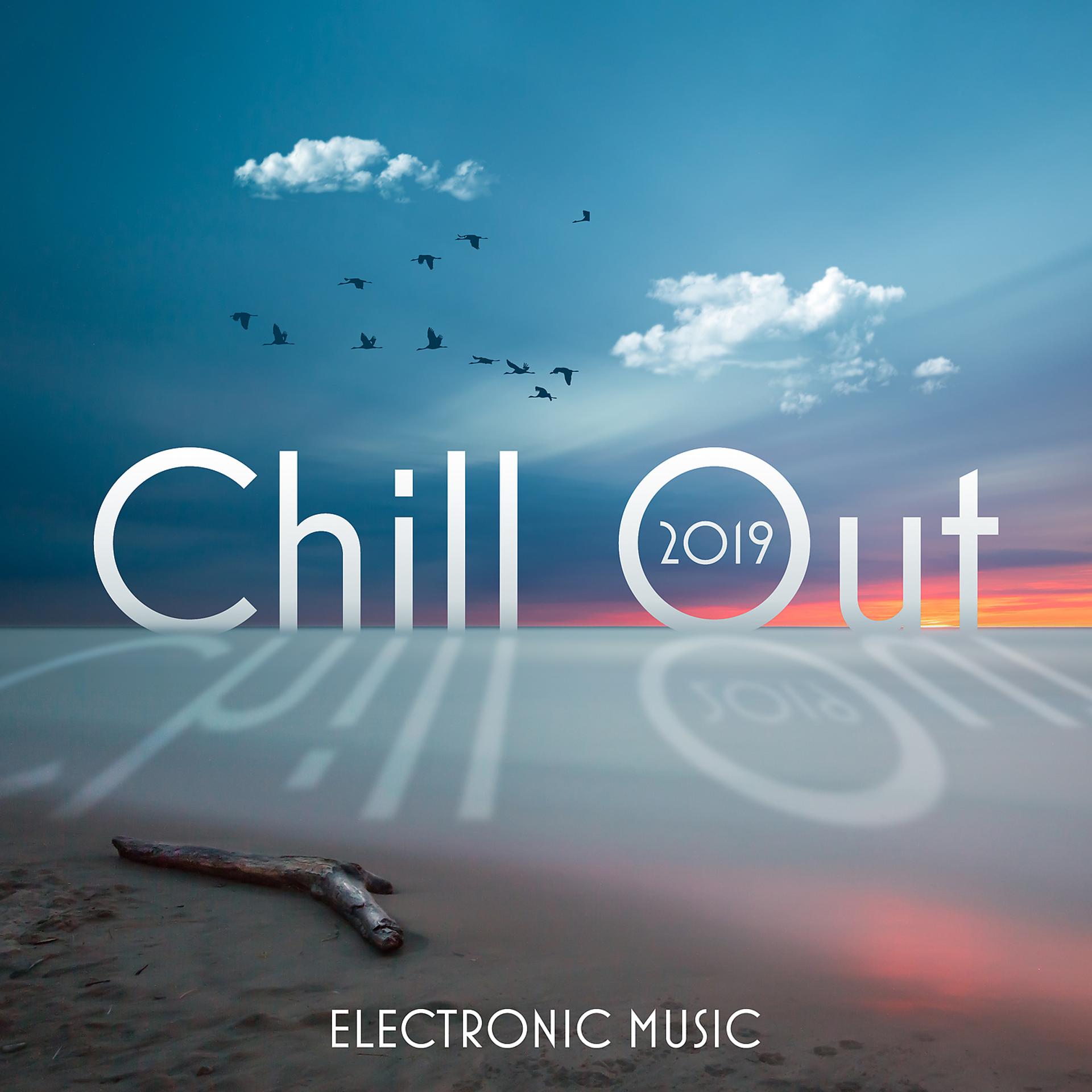 Постер альбома Chill Out 2019 – Electronic Music: Relaxing Background for Everyday Chill