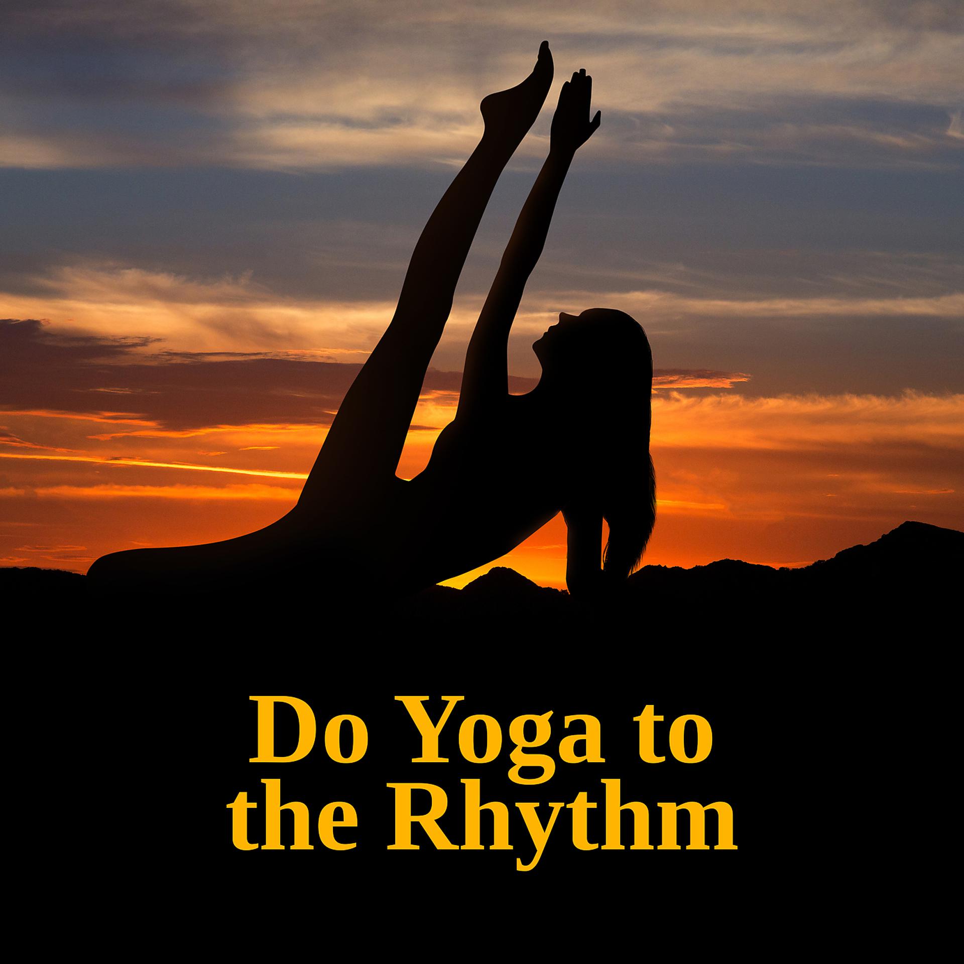 Постер альбома Do Yoga to the Rhythm: Zen Chill Age Background for Yoga, Stretching, Pilates