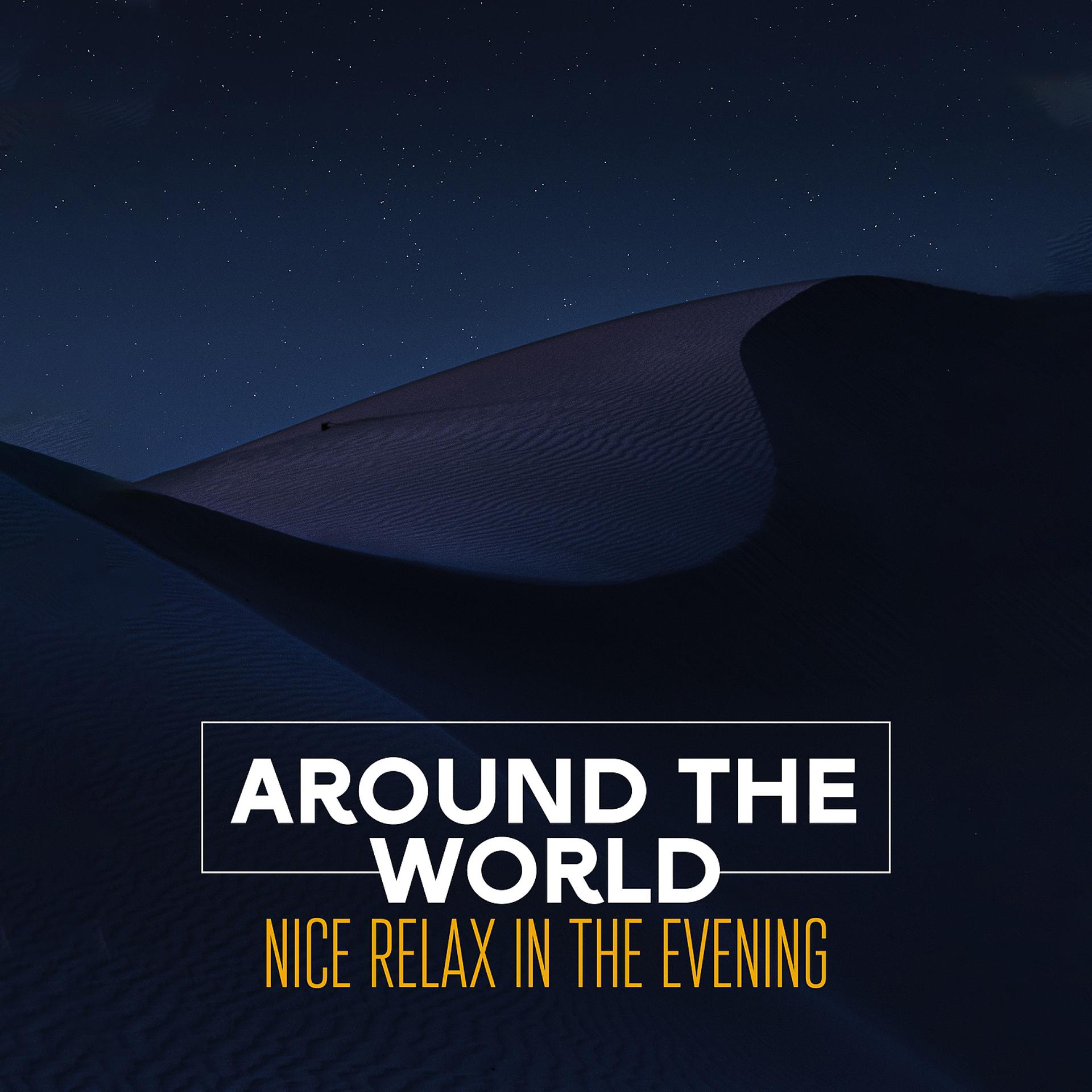 Постер альбома Around the World – Nice Relax in the Evening