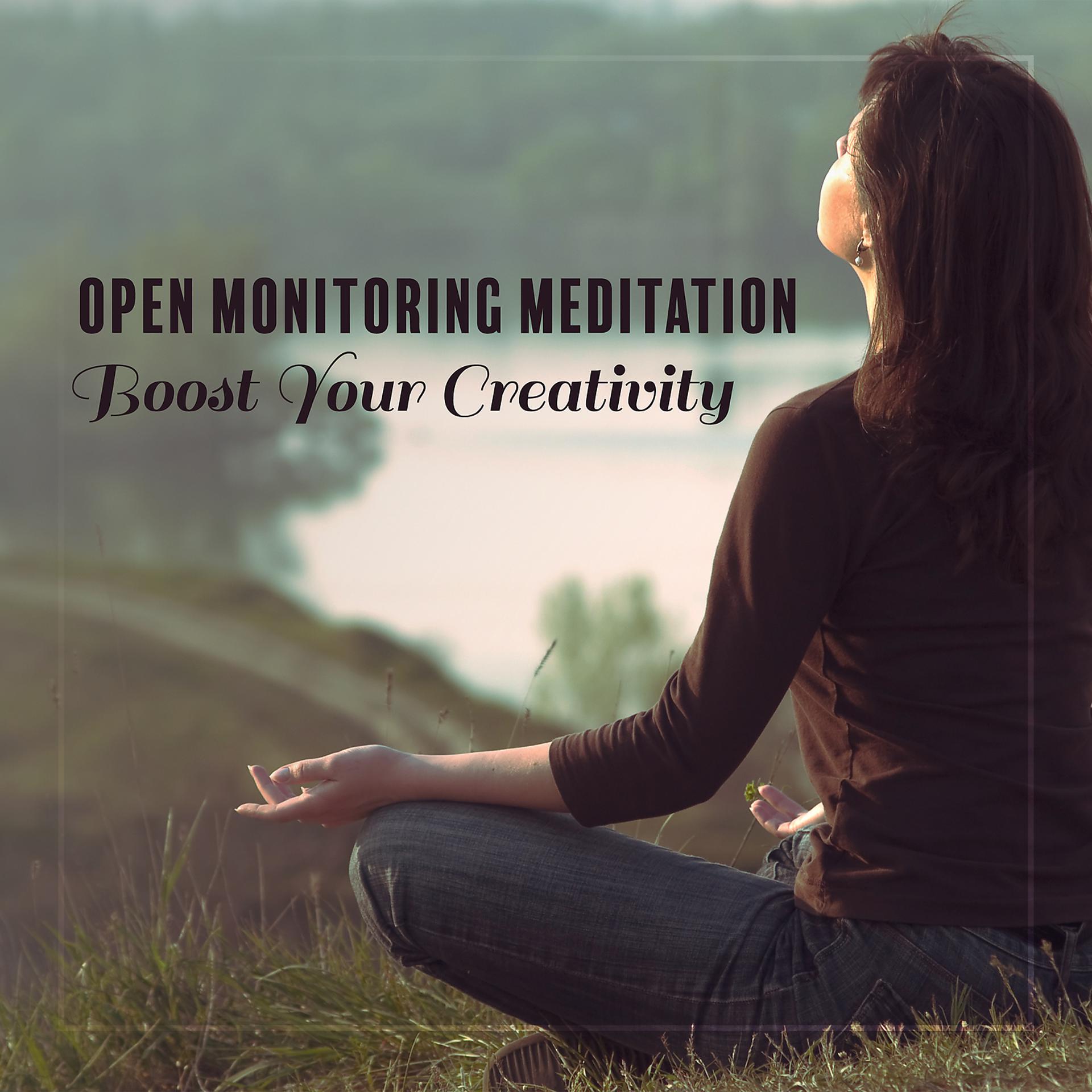 Постер альбома Open Monitoring Meditation - Boost Your Creativity, Wisdom Through Observation