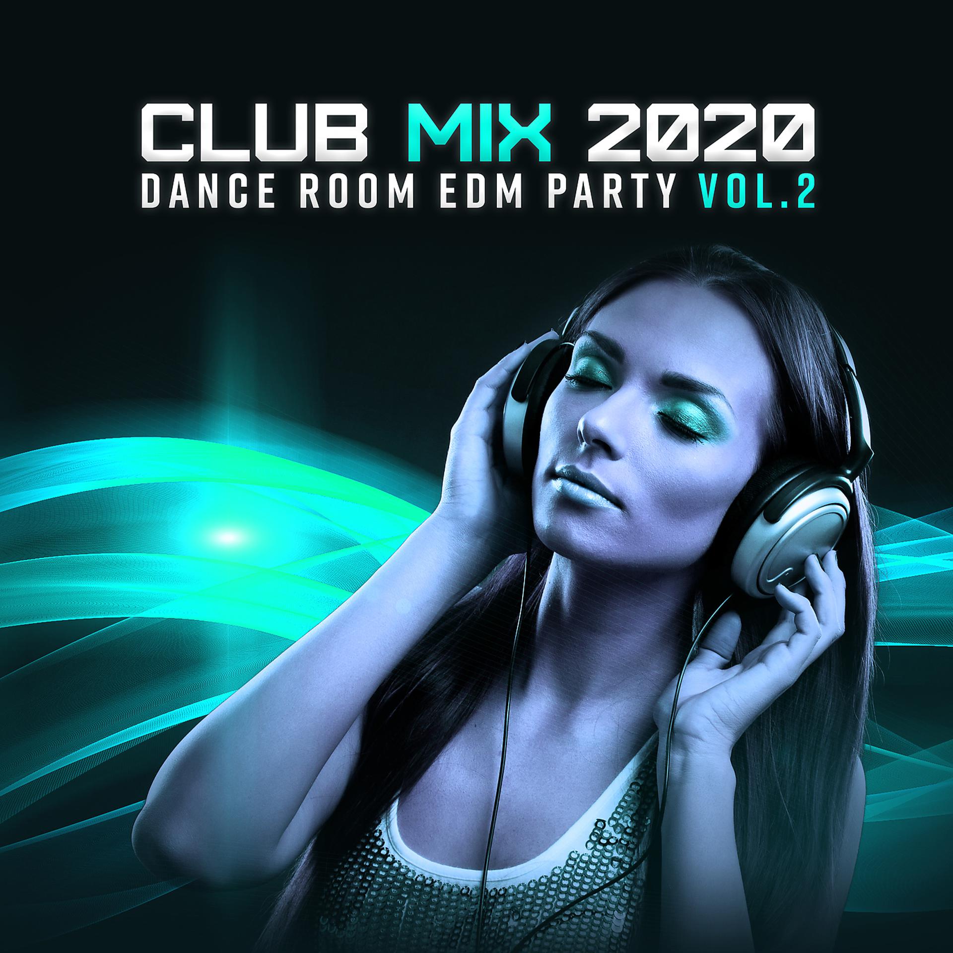 Постер альбома Club Mix 2020 - Dance Room EDM Party vol. 2