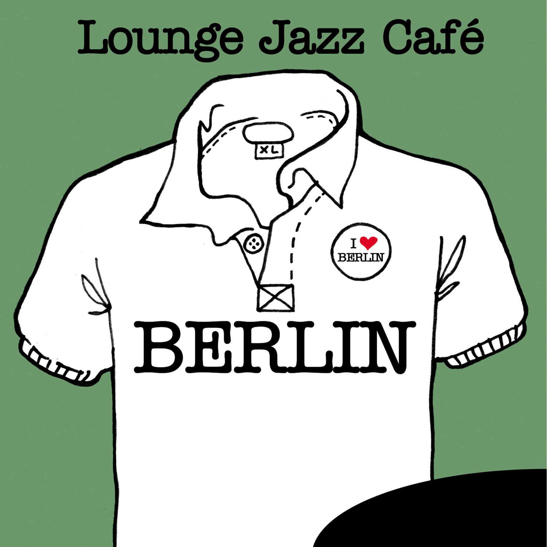 Постер альбома Lounge Jazz Café - Berlin