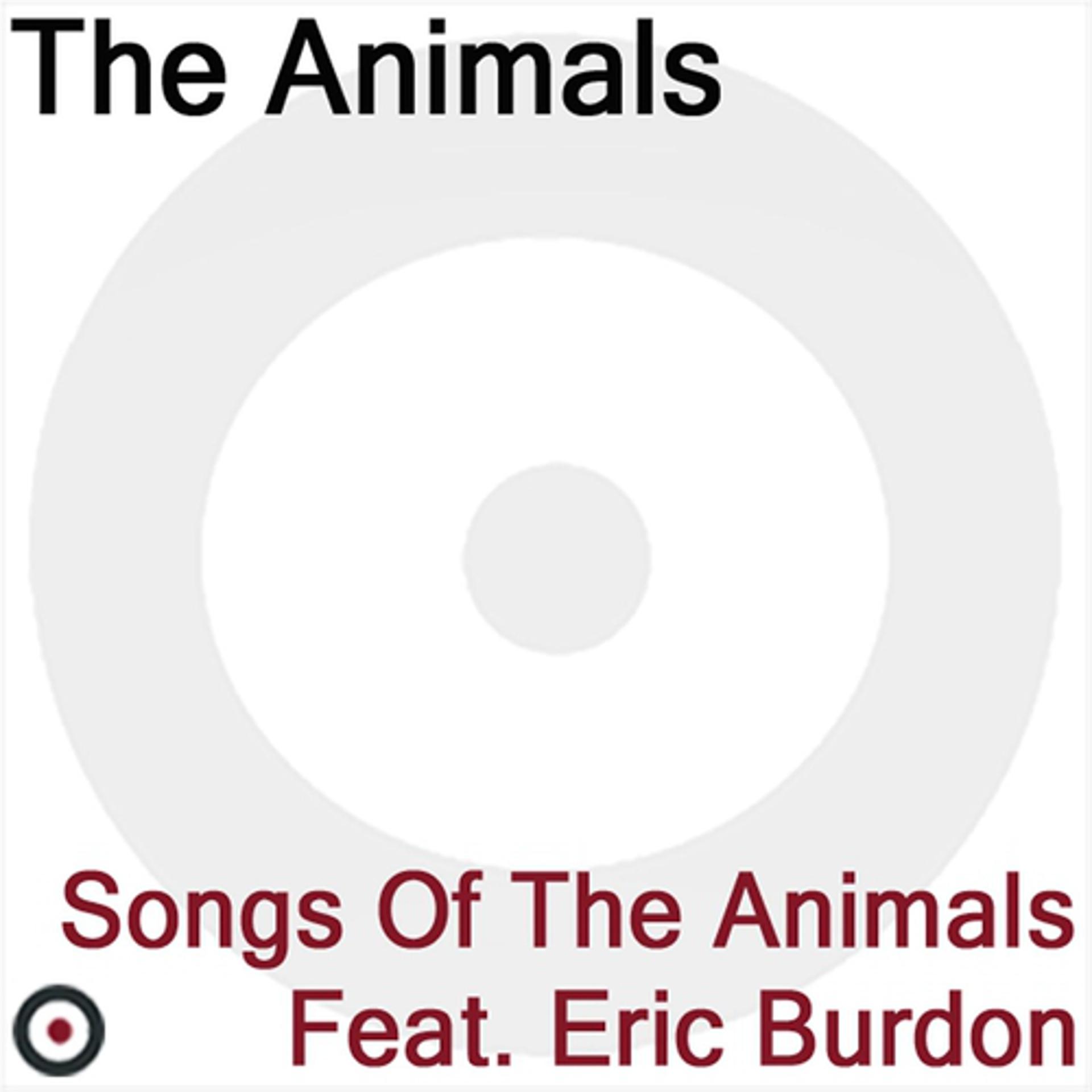 Постер альбома Songs of The Animals featuring Eric Burdon