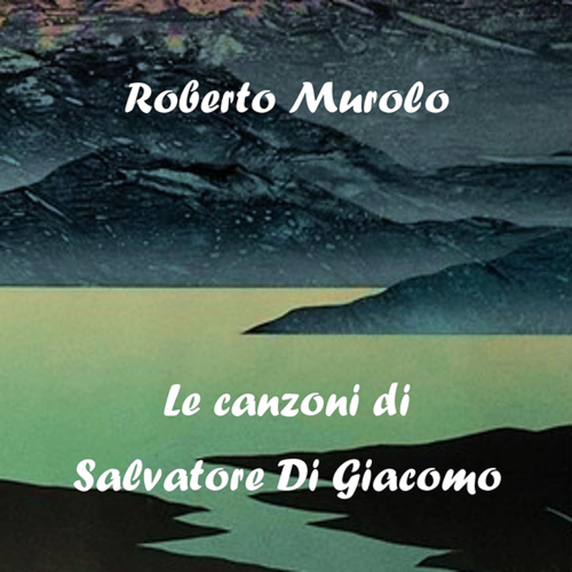 Постер альбома Le canzoni di Salvatore Di Giacomo