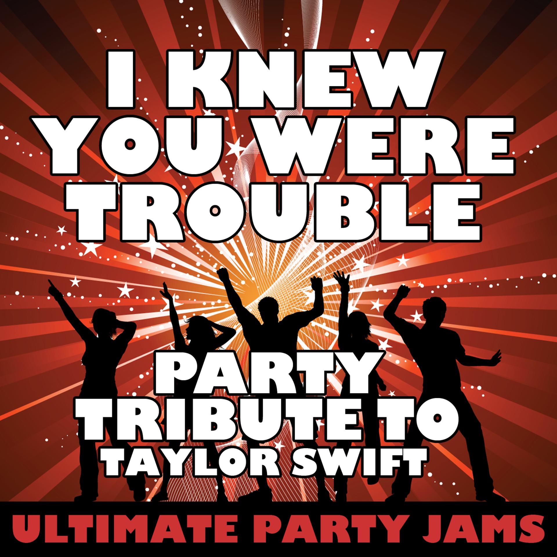 Постер альбома I Knew You Were Trouble (Party Tribute to Taylor Swift)
