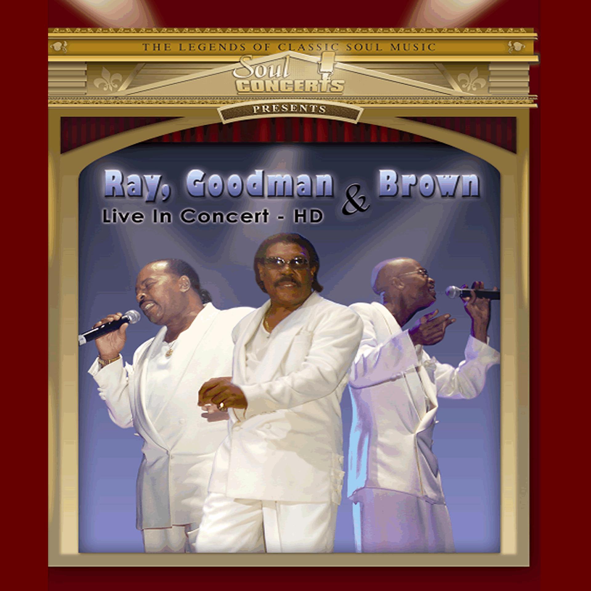 Постер альбома Ray, Goodman, & Brown Live In Concert