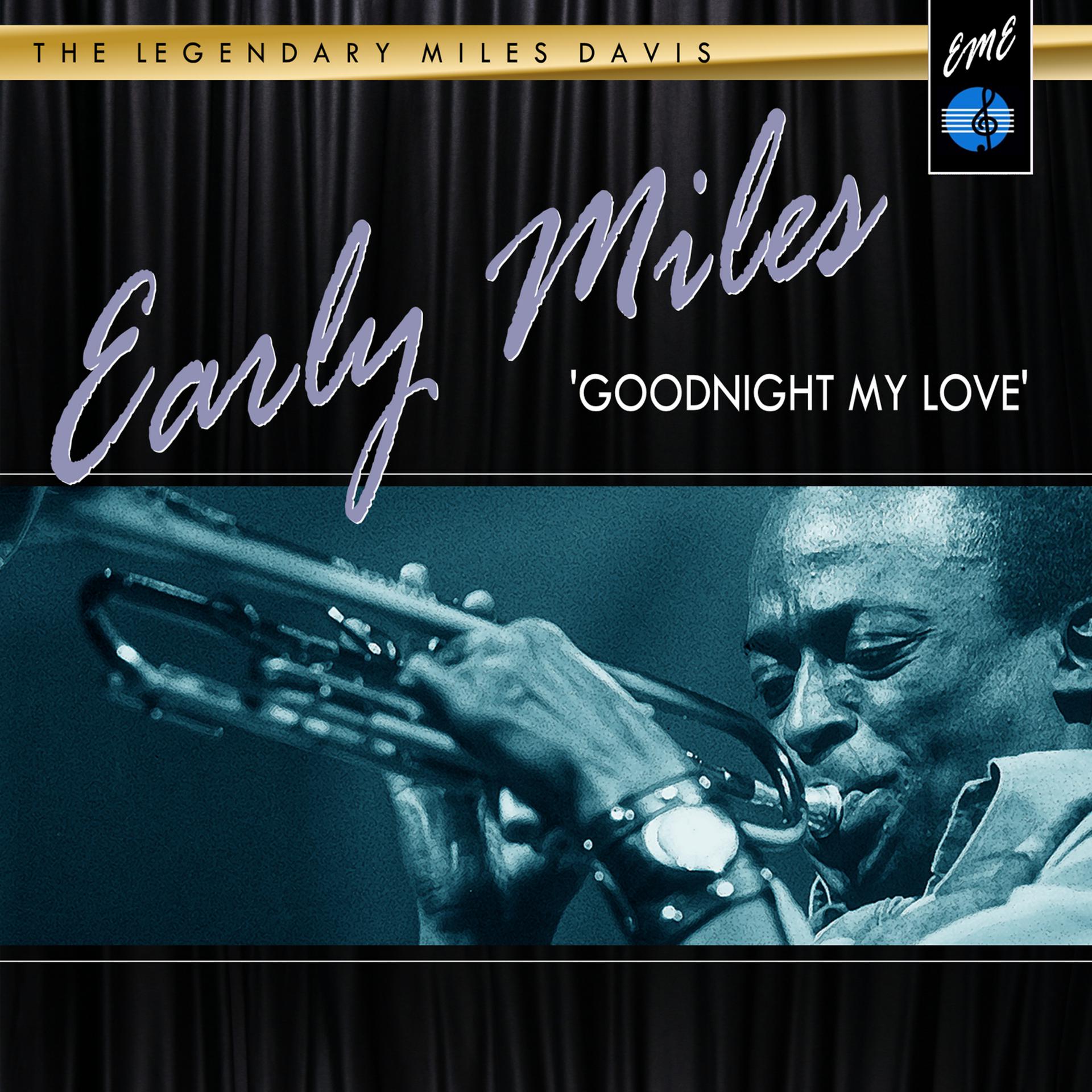 Постер альбома Early Miles: Goodnight My Love