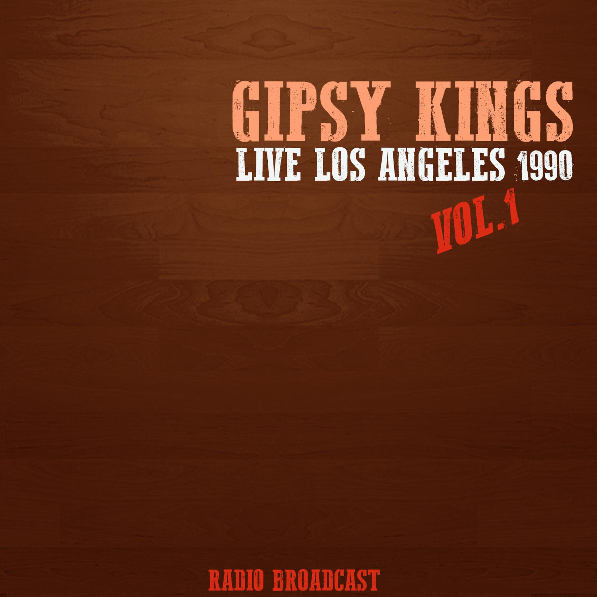 Постер альбома Gipsy Kings Live los Angeles 1990, Vol. 1