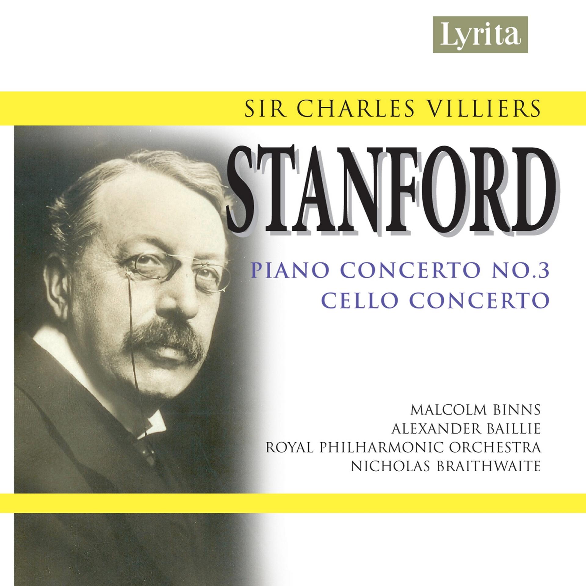 Постер альбома Stanford: Cello Concerto & Piano Concerto No. 3