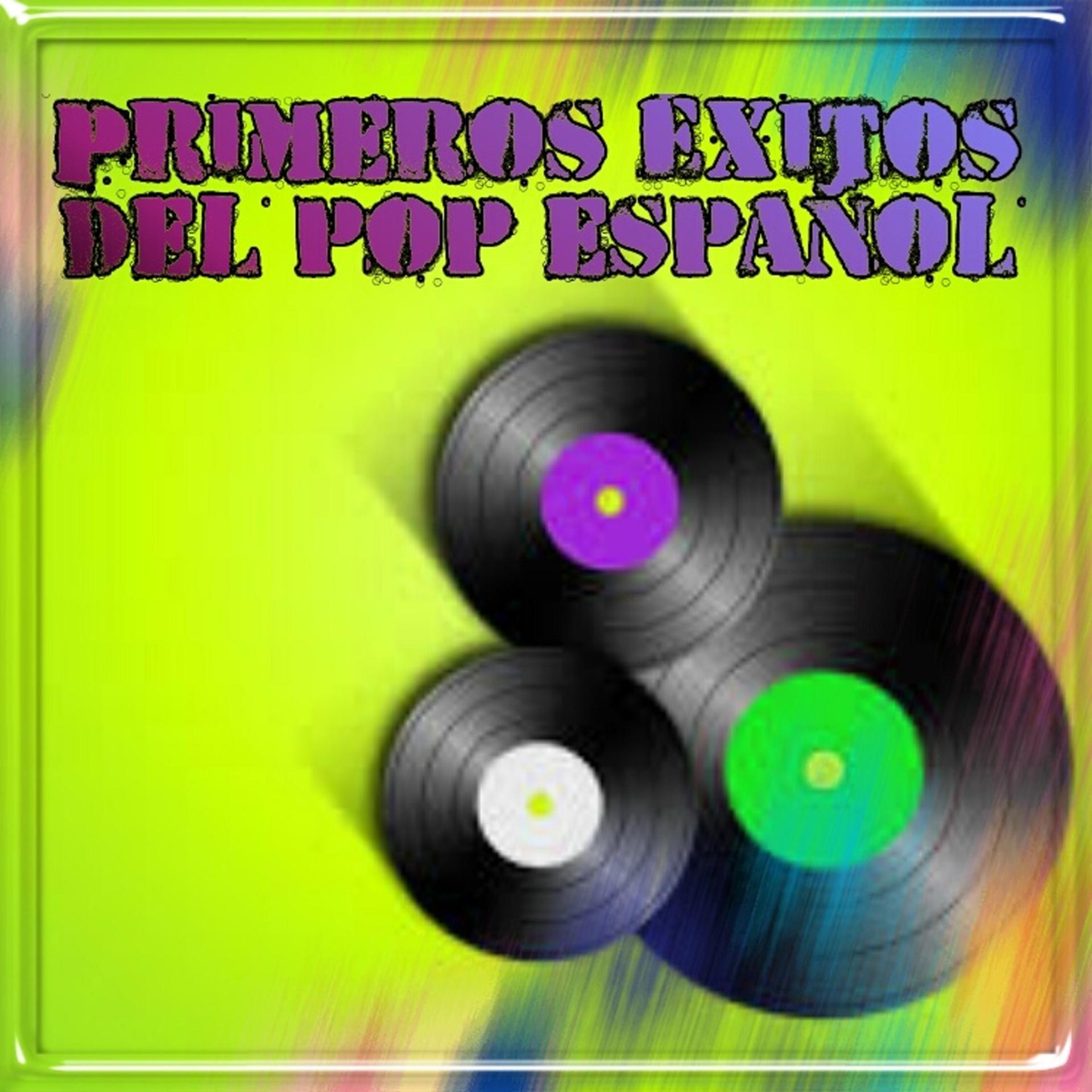 Постер альбома Primeros Éxitos del Pop Español