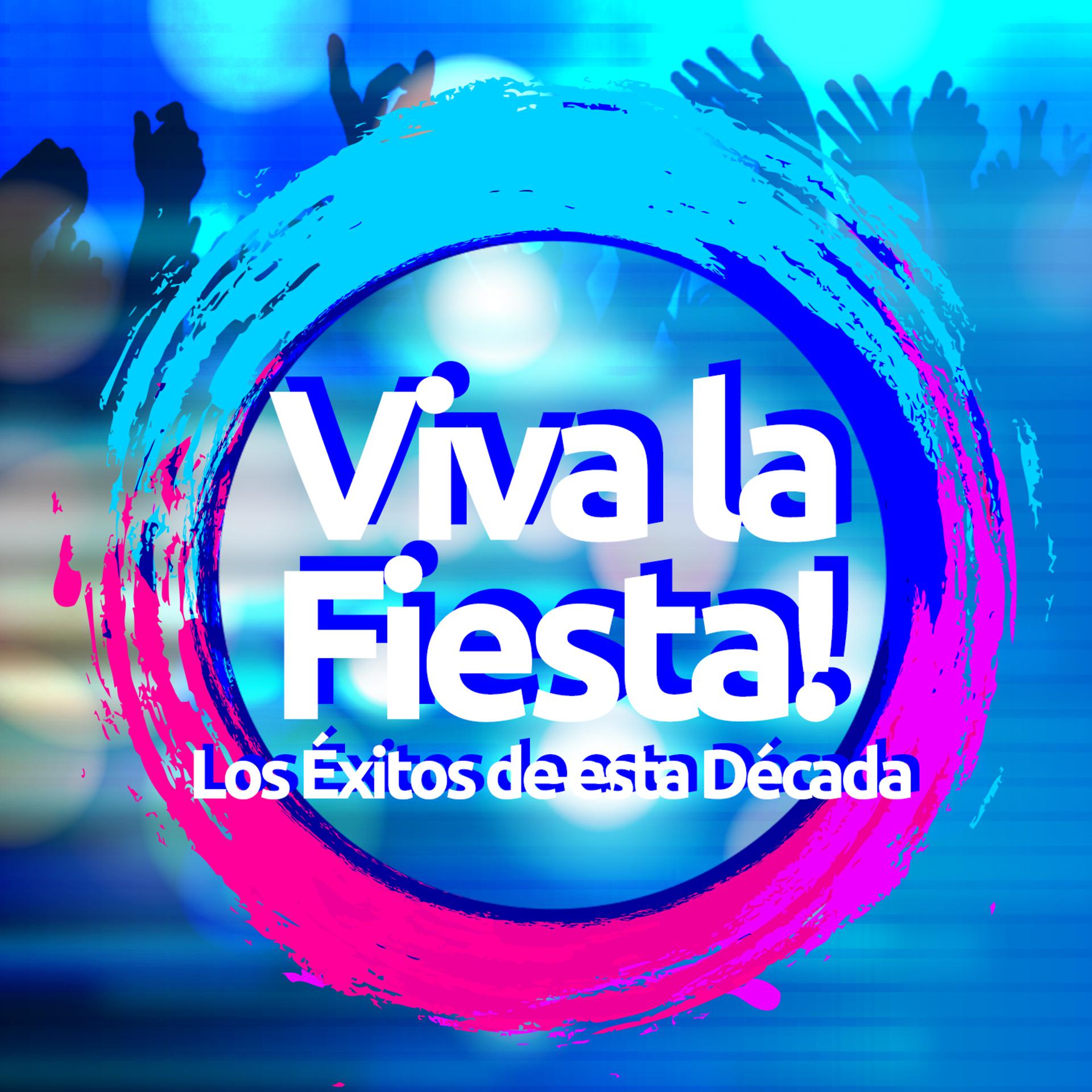 Постер альбома Los Éxitos de Esta Década. Viva la Fiesta!
