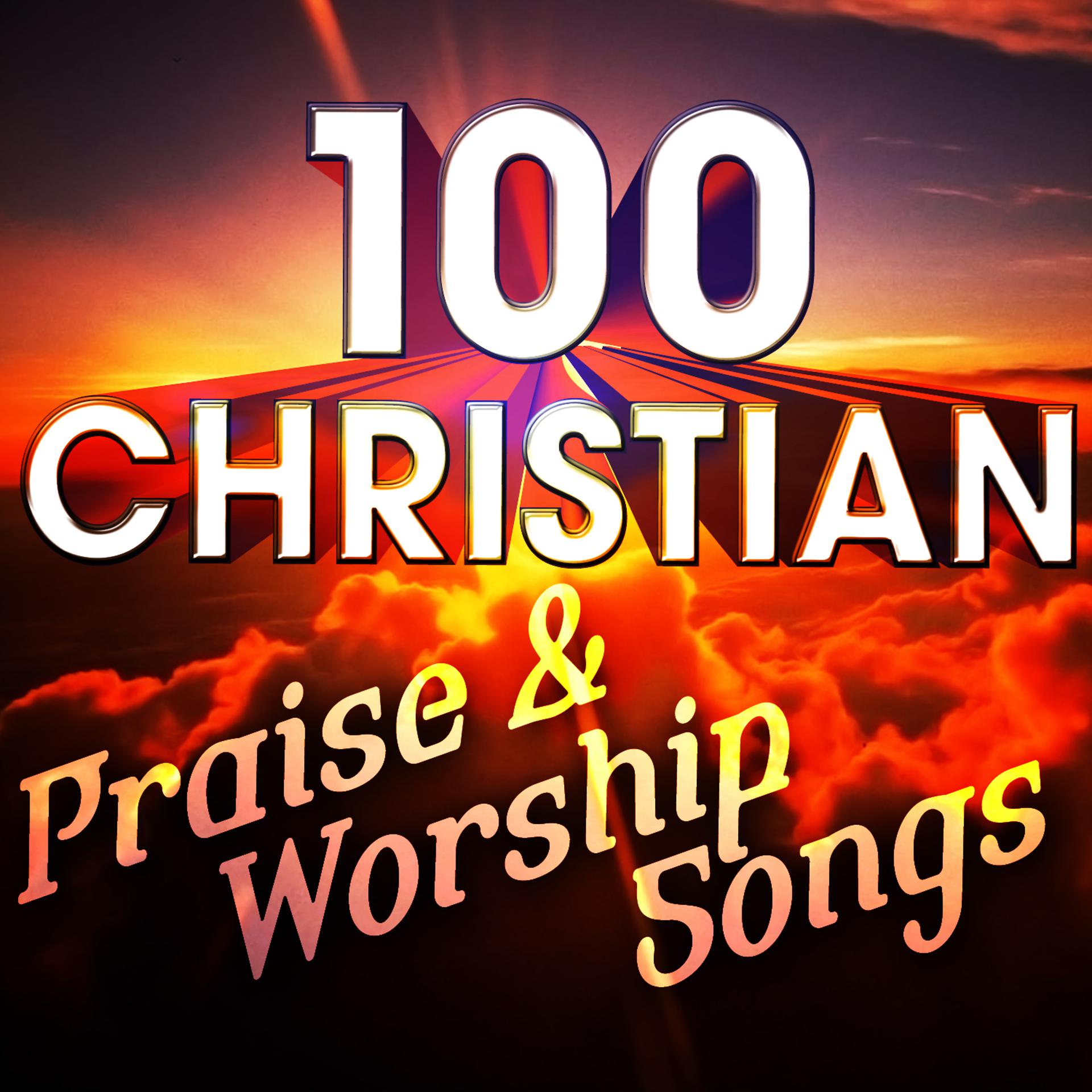 Постер альбома 100 Christian Praise & Worship Songs