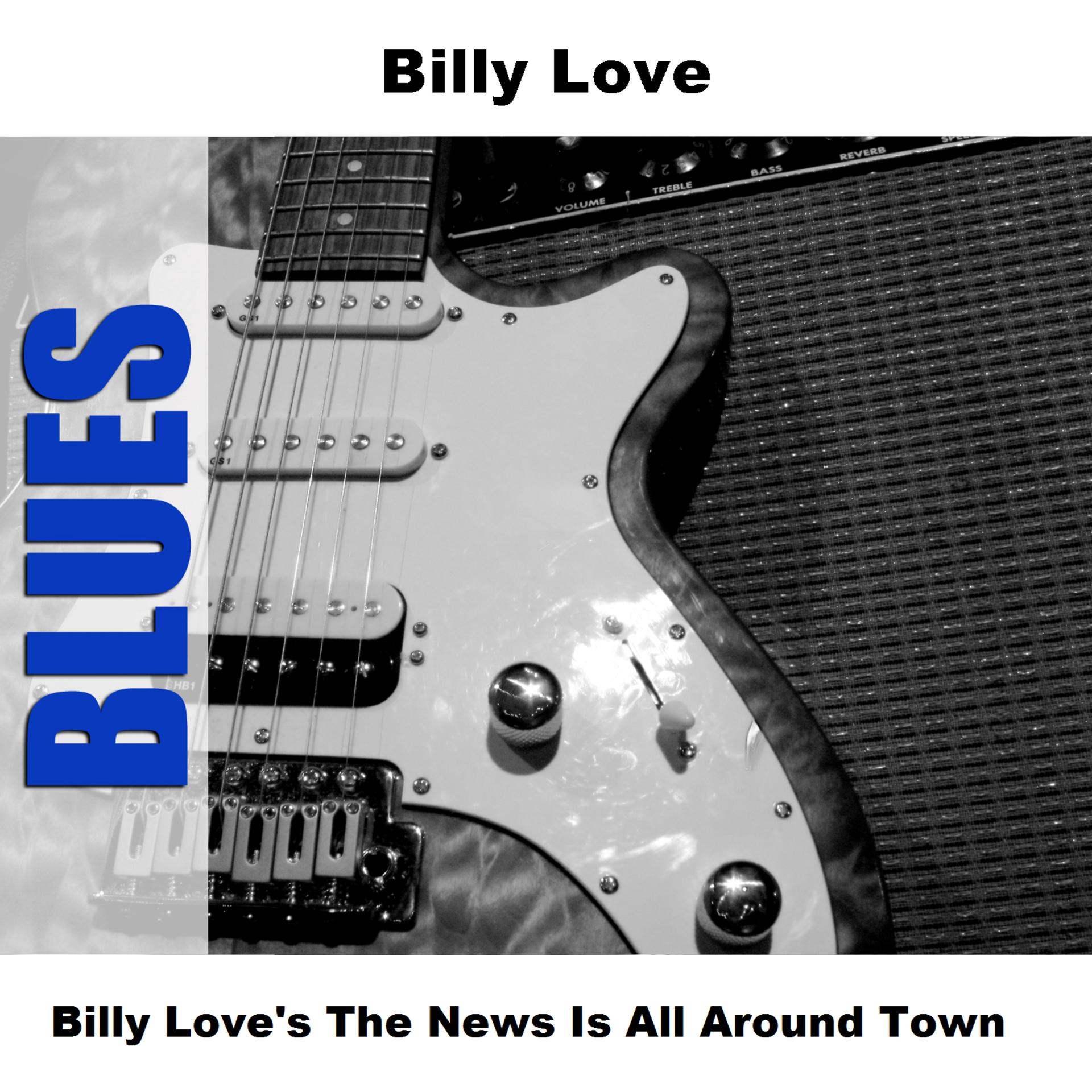 Постер альбома Billy Love's The News Is All Around Town