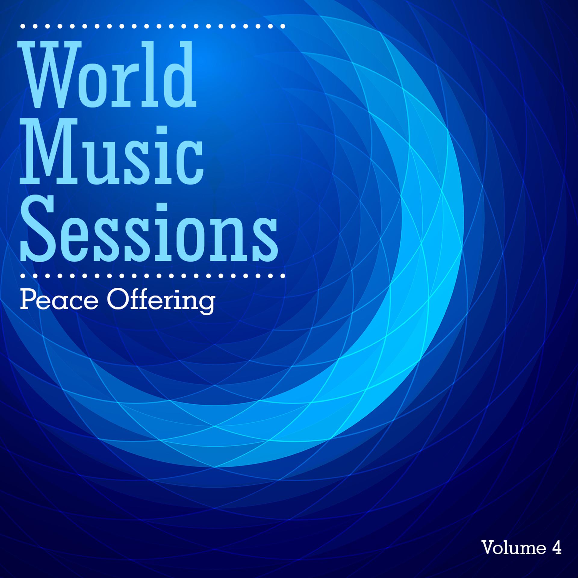 Постер альбома World Music Sessions: Peace Offering, Vol. 4
