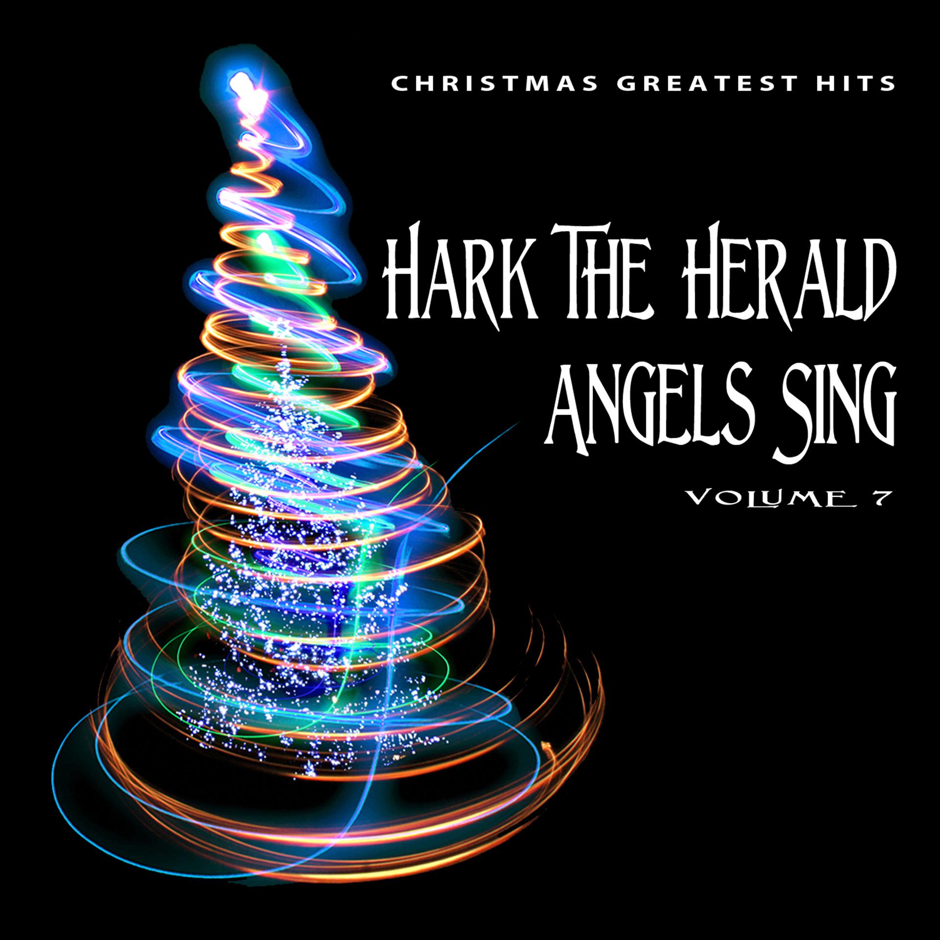 Постер альбома Christmas Greatest Hits: Hark the Herald Angels Sing, Vol. 7