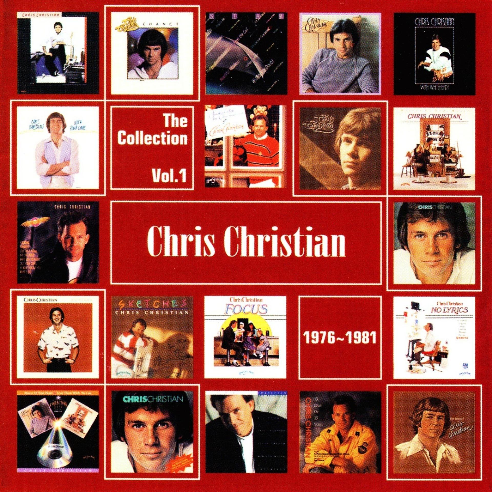 Постер альбома Chris Christian: The Collection, Vol. 1 (1976-1981)