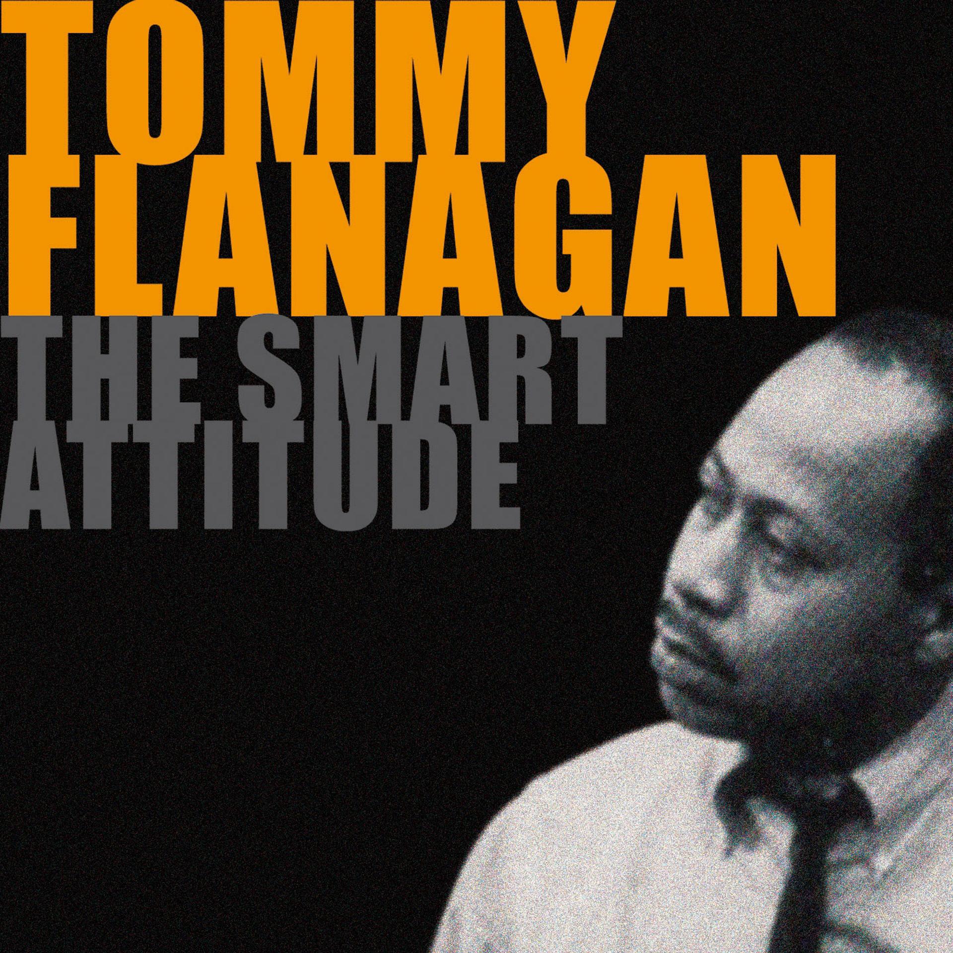 Постер альбома The Smart Attitude of Tommy Flanagan