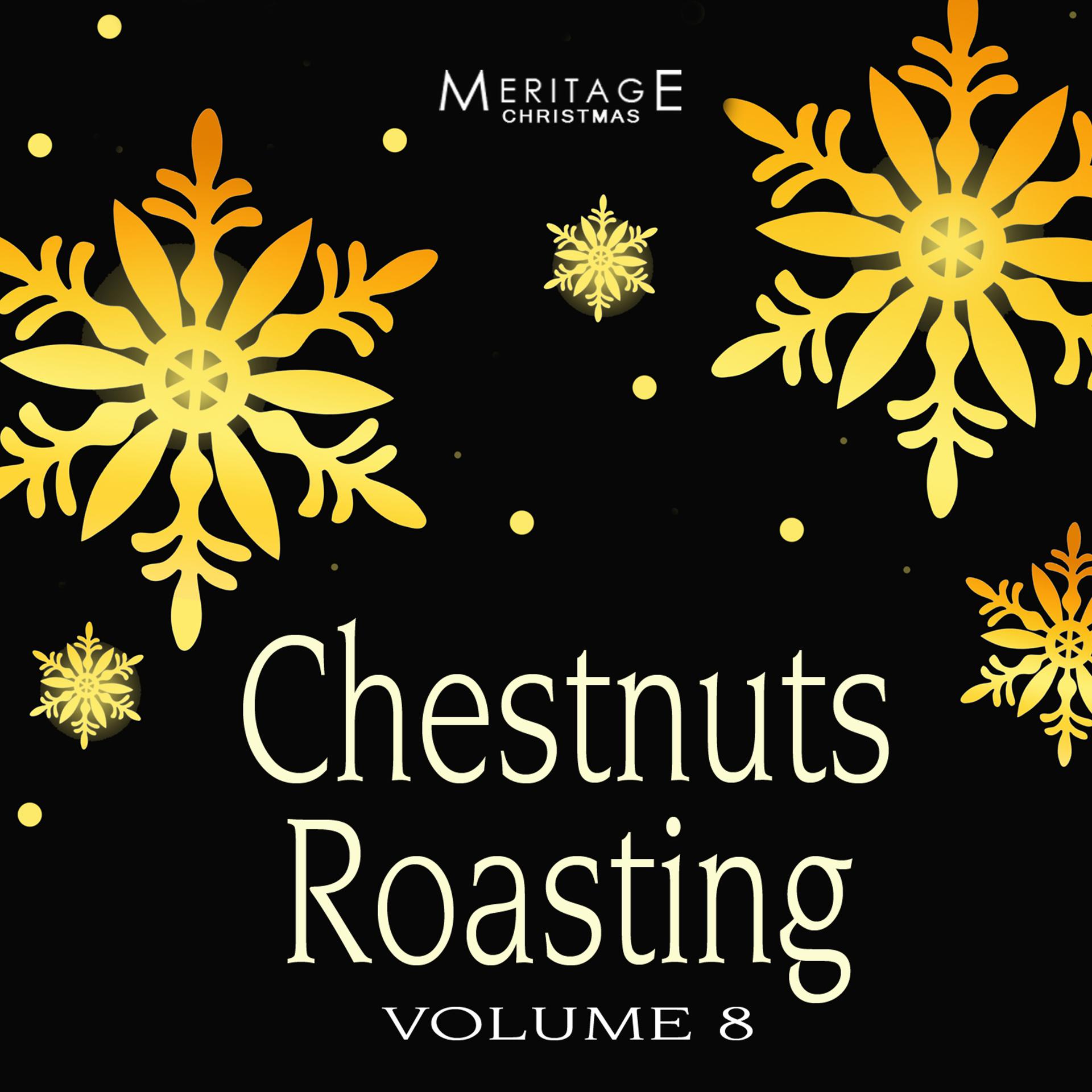 Постер альбома Meritage Christmas: Chestnuts Roasting, Vol. 8