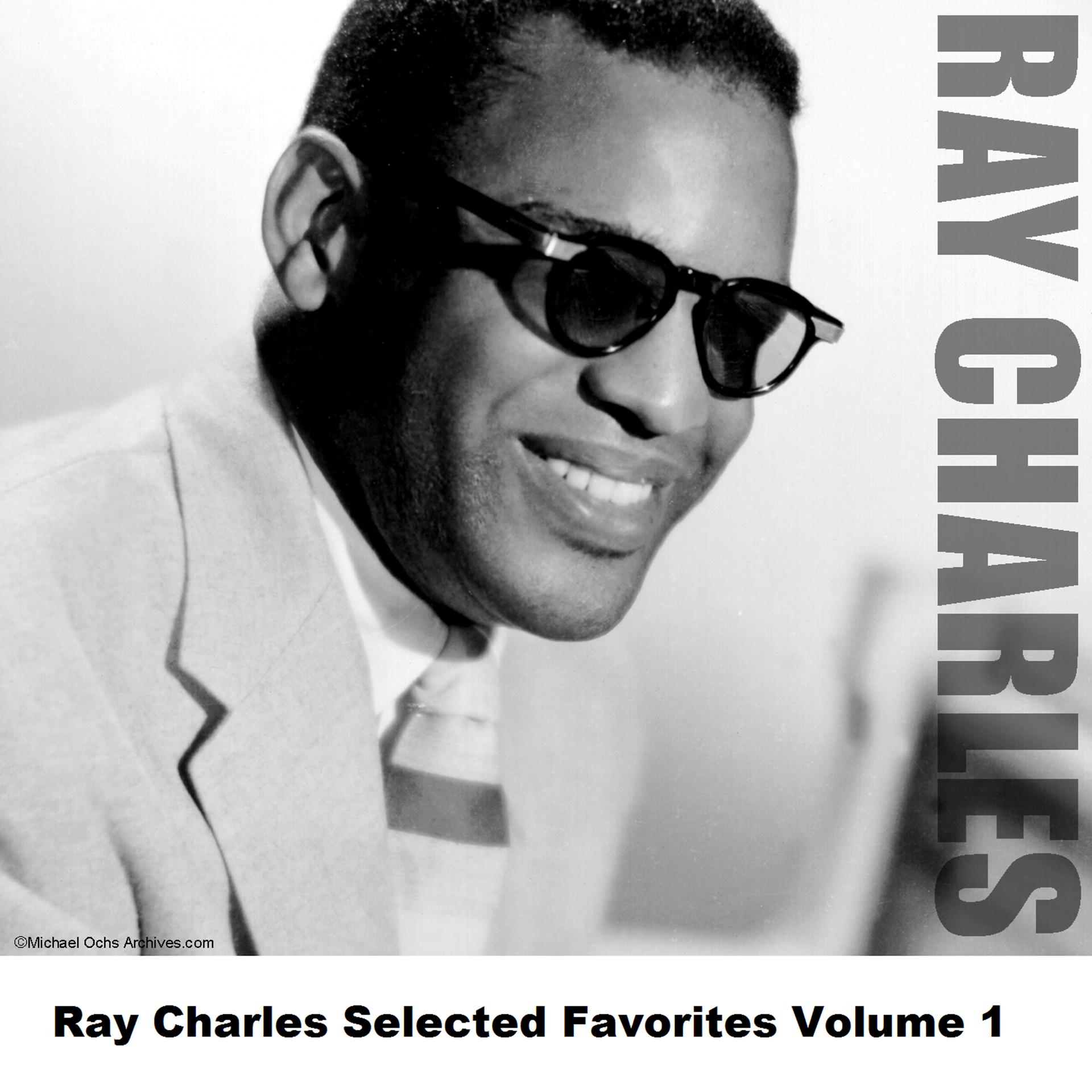 Постер альбома Ray Charles Selected Favorites Volume 1