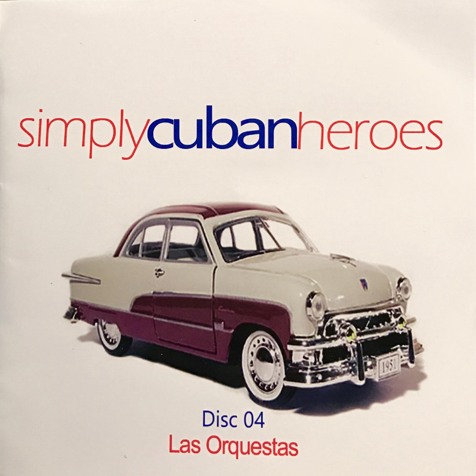 Постер альбома Simply Cuban Heroes, Vol. 4