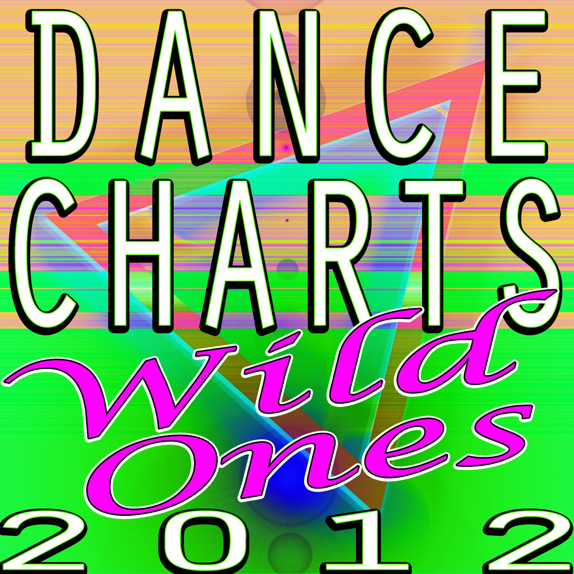 Постер альбома Dance Charts 2012 - Wild Ones