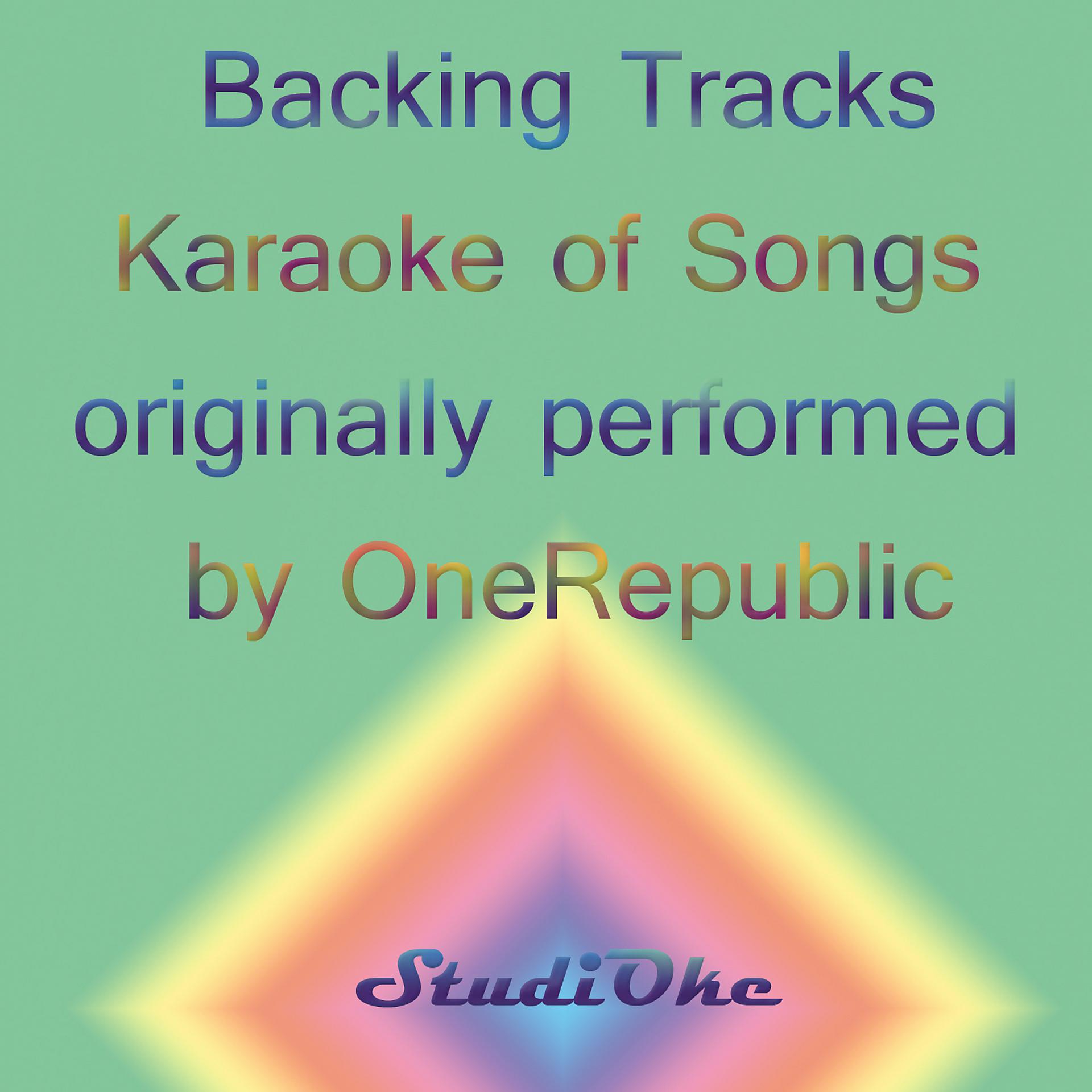 Постер альбома Backing Tracks, Karaoke of Songs, originally performed by OneRepublic