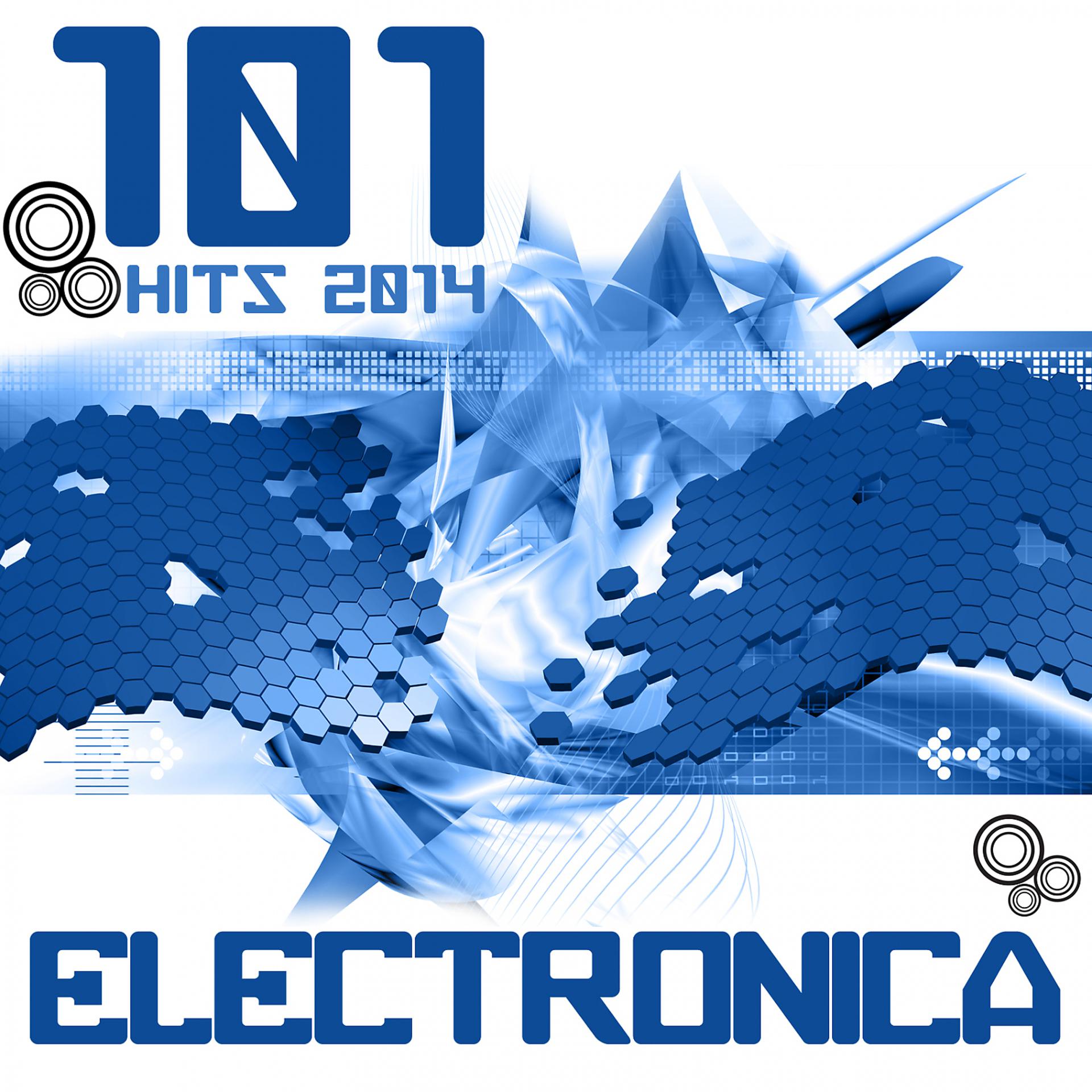 Постер альбома Electronica 101 Hits 2014