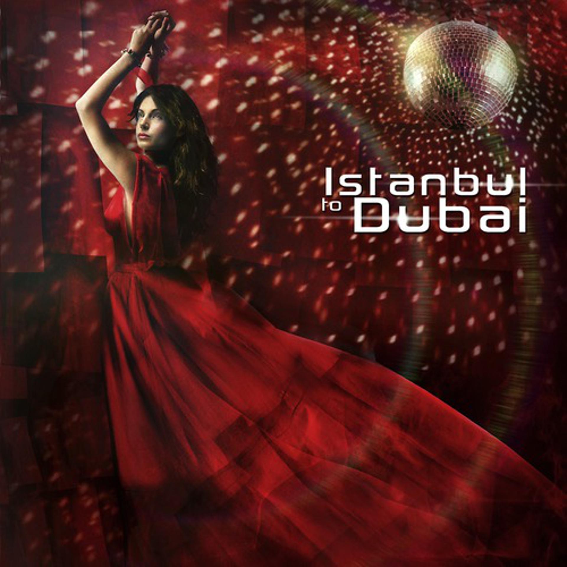 Постер альбома Istanbul To Dubai