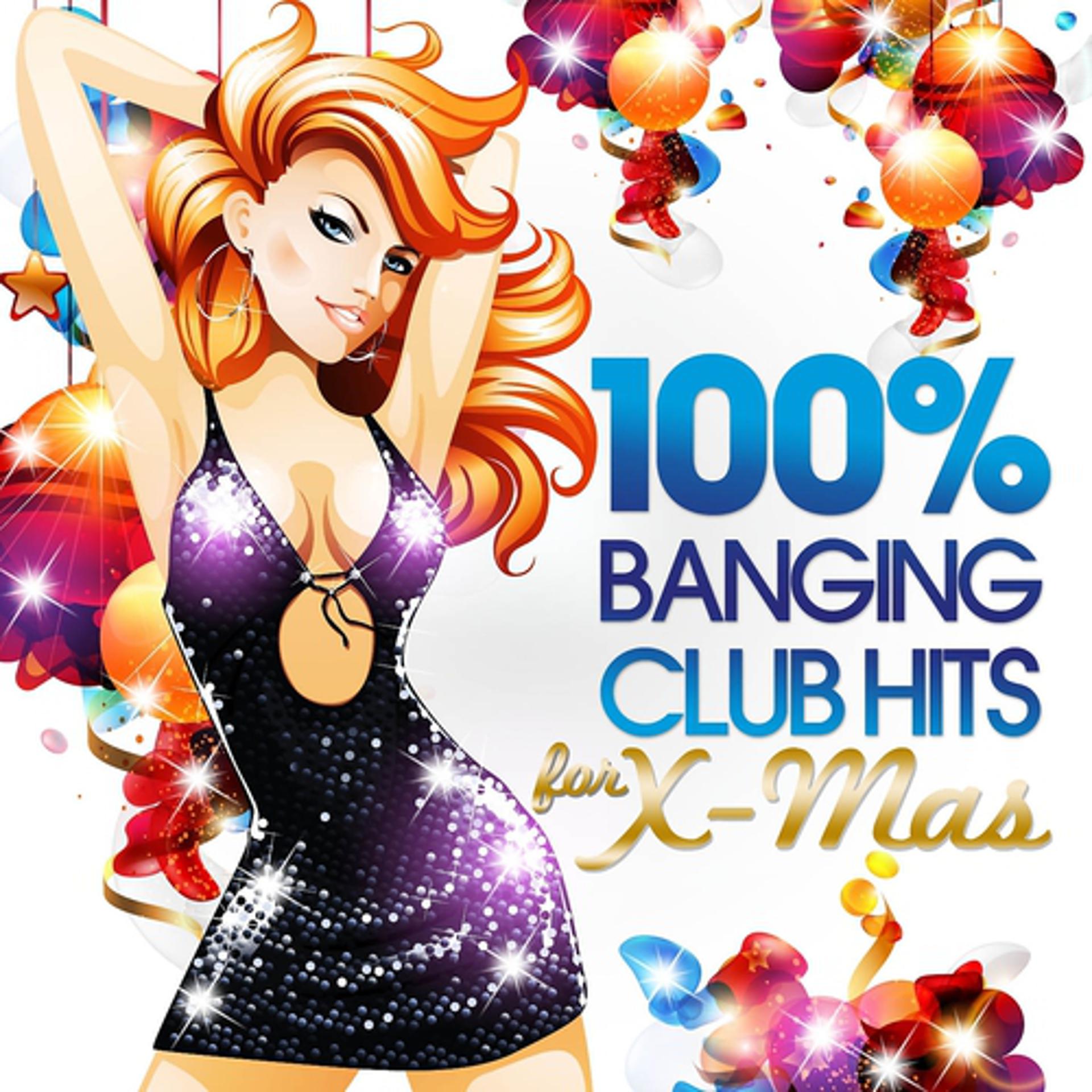 Постер альбома 100% Banging Club Hits for Xmas