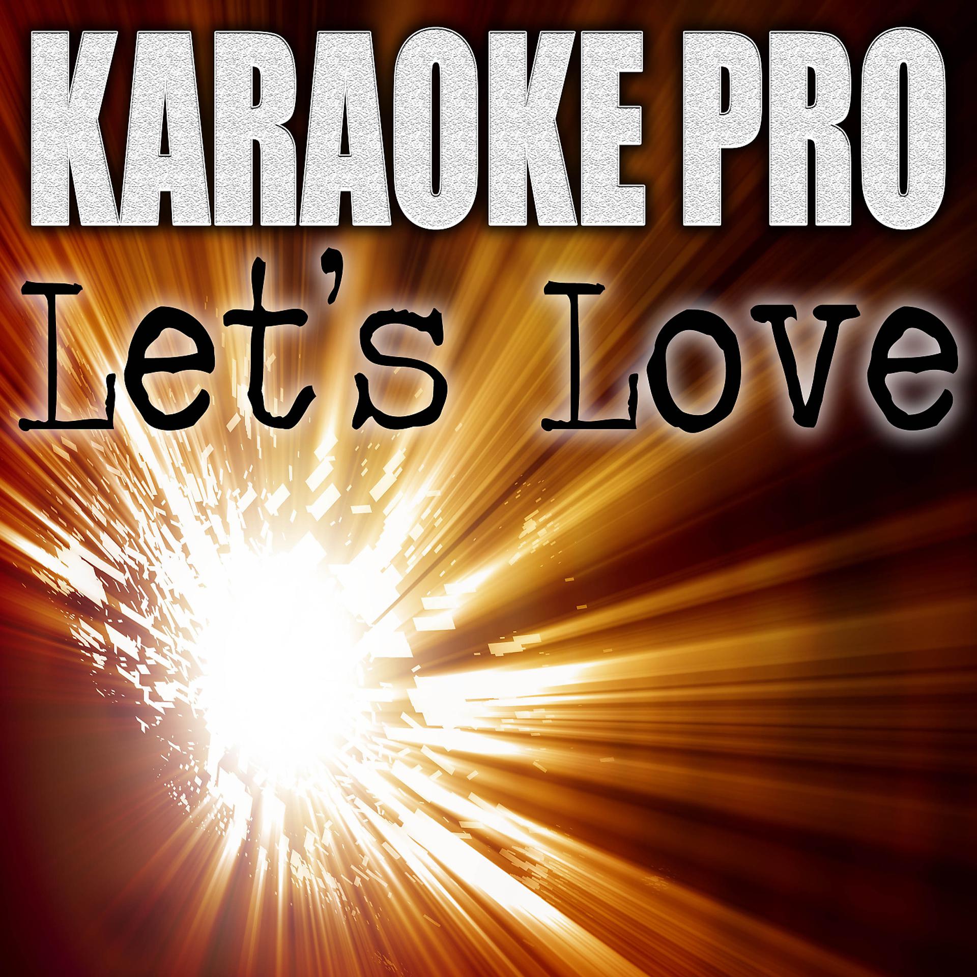 Постер альбома Let's Love (Originally Performed by David Guetta and Sia) (Karaoke)