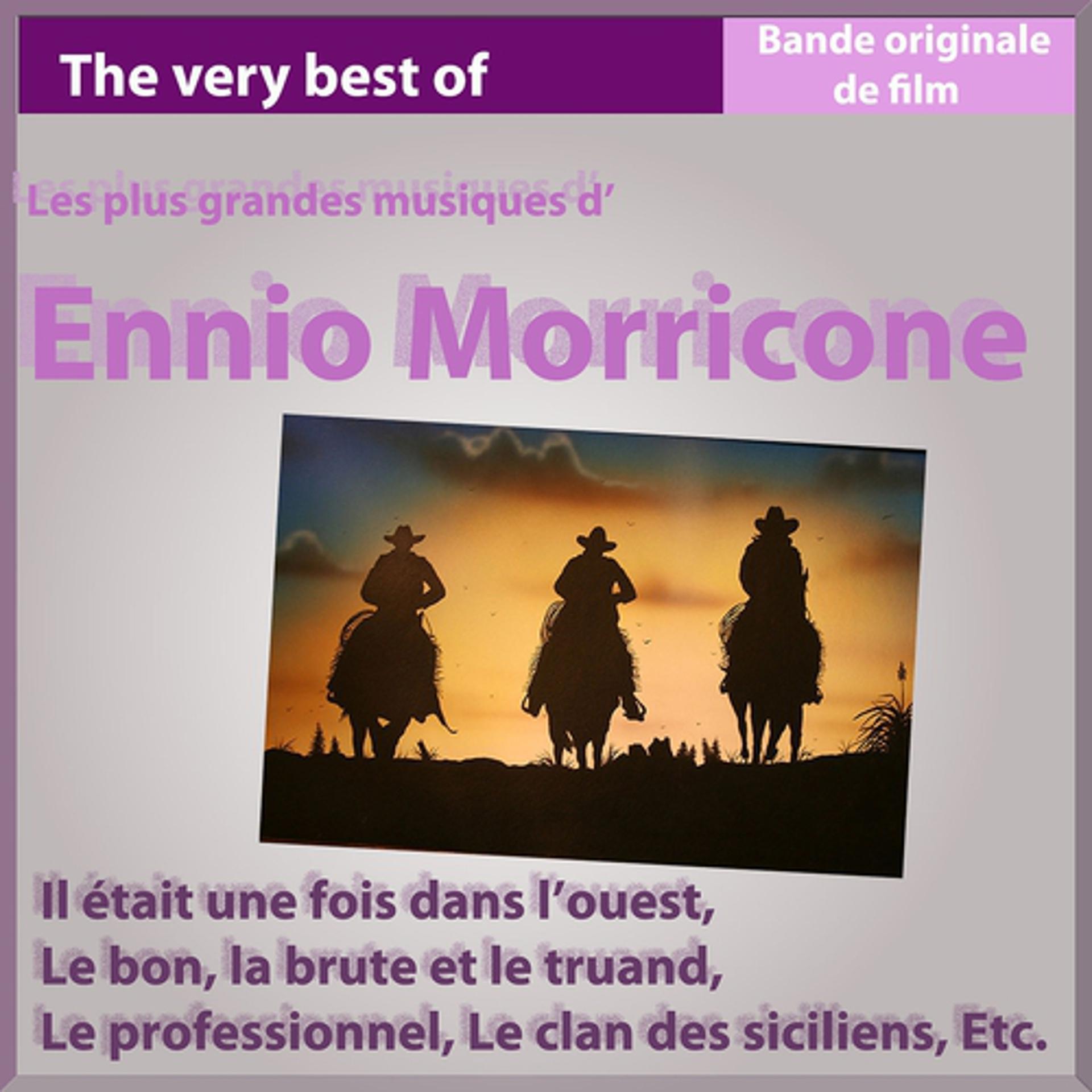 Постер альбома Les plus grandes musiques d'Ennio Morricone