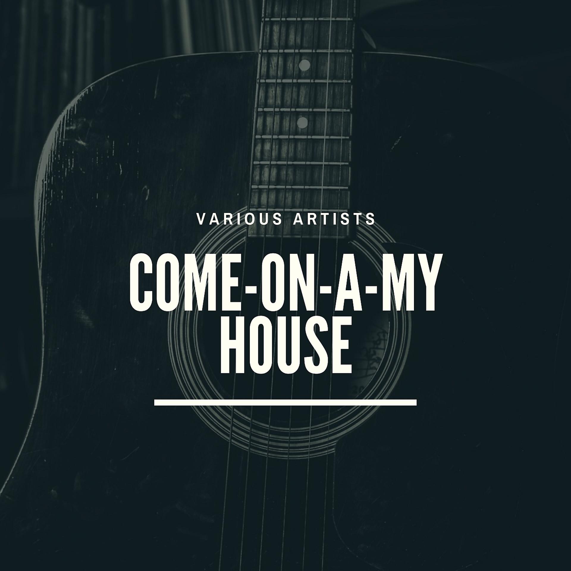 Постер альбома Come-On-a-My House