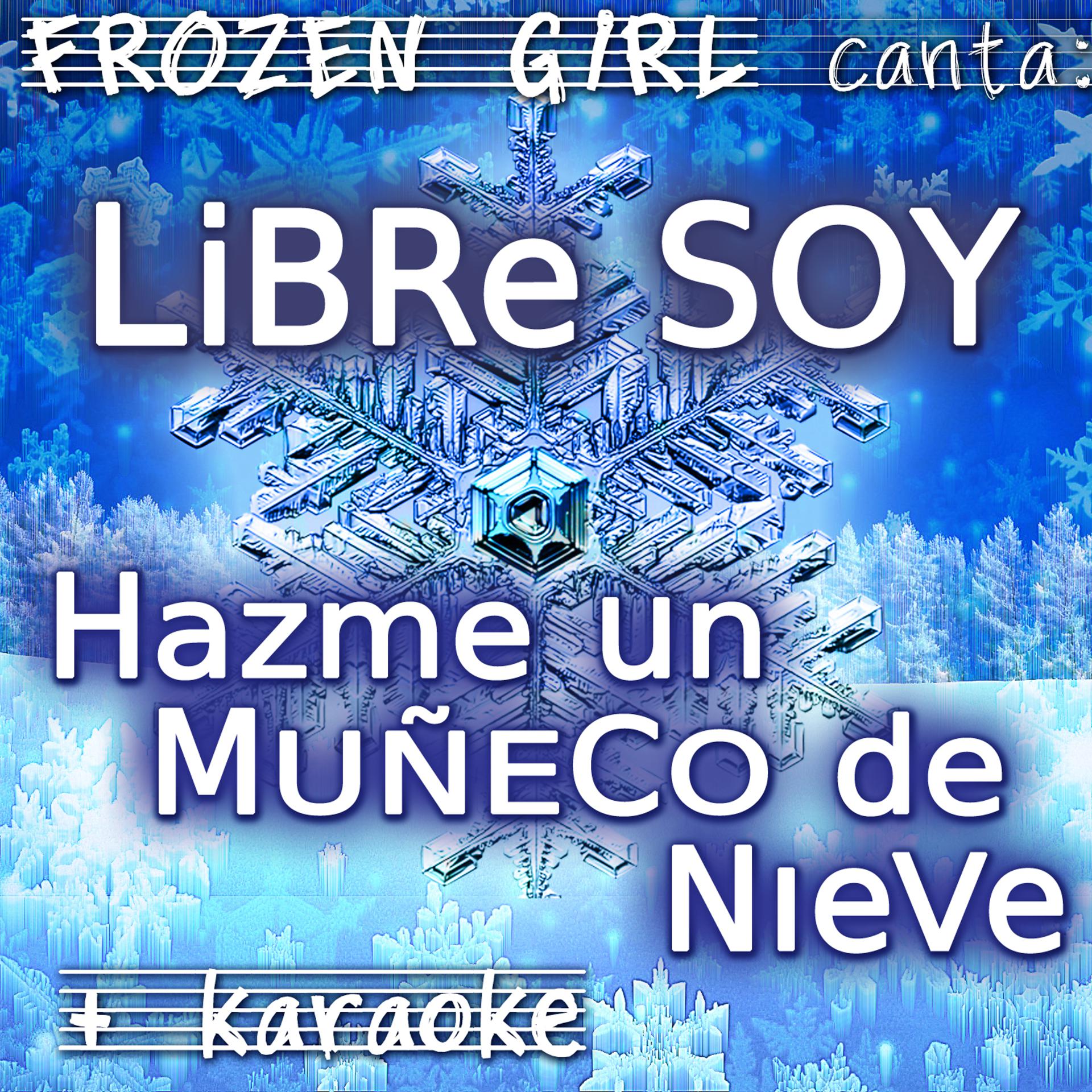 Постер альбома Libre Soy / Hazme Un Muñeco De Nieve (Frozen)