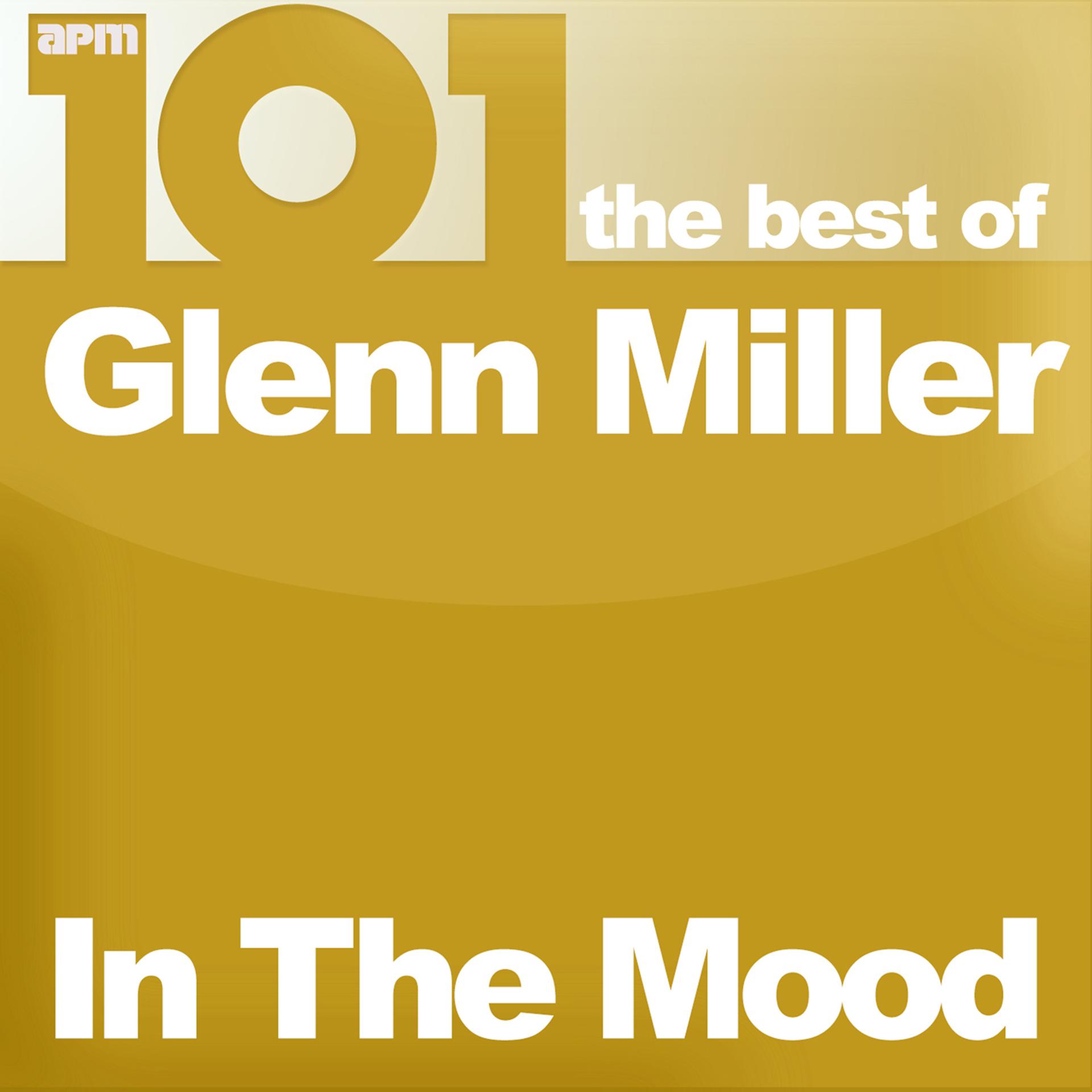 Постер альбома 101 - In the Mood - The Best of Glenn Miller