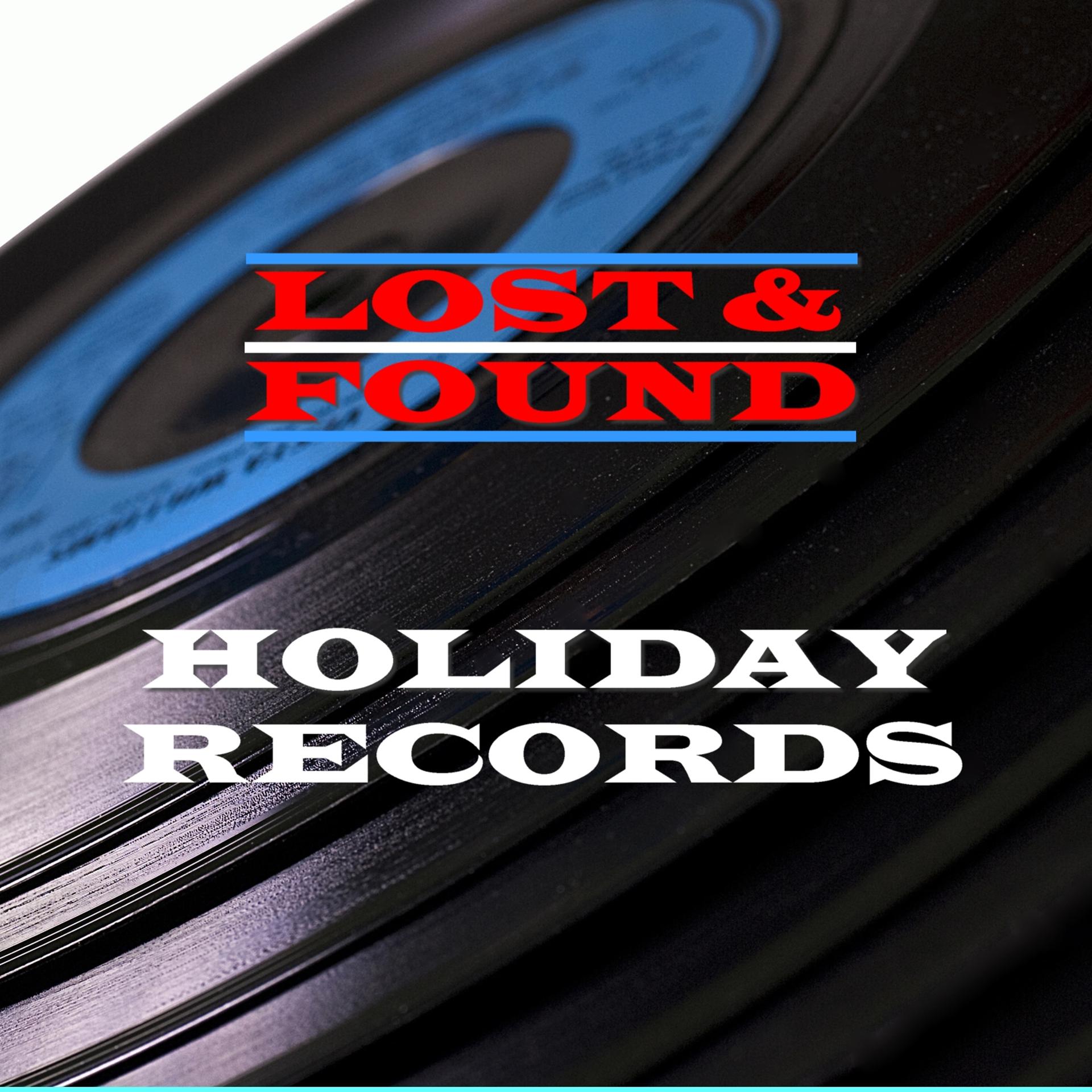 Постер альбома Lost & Found - Holiday Records