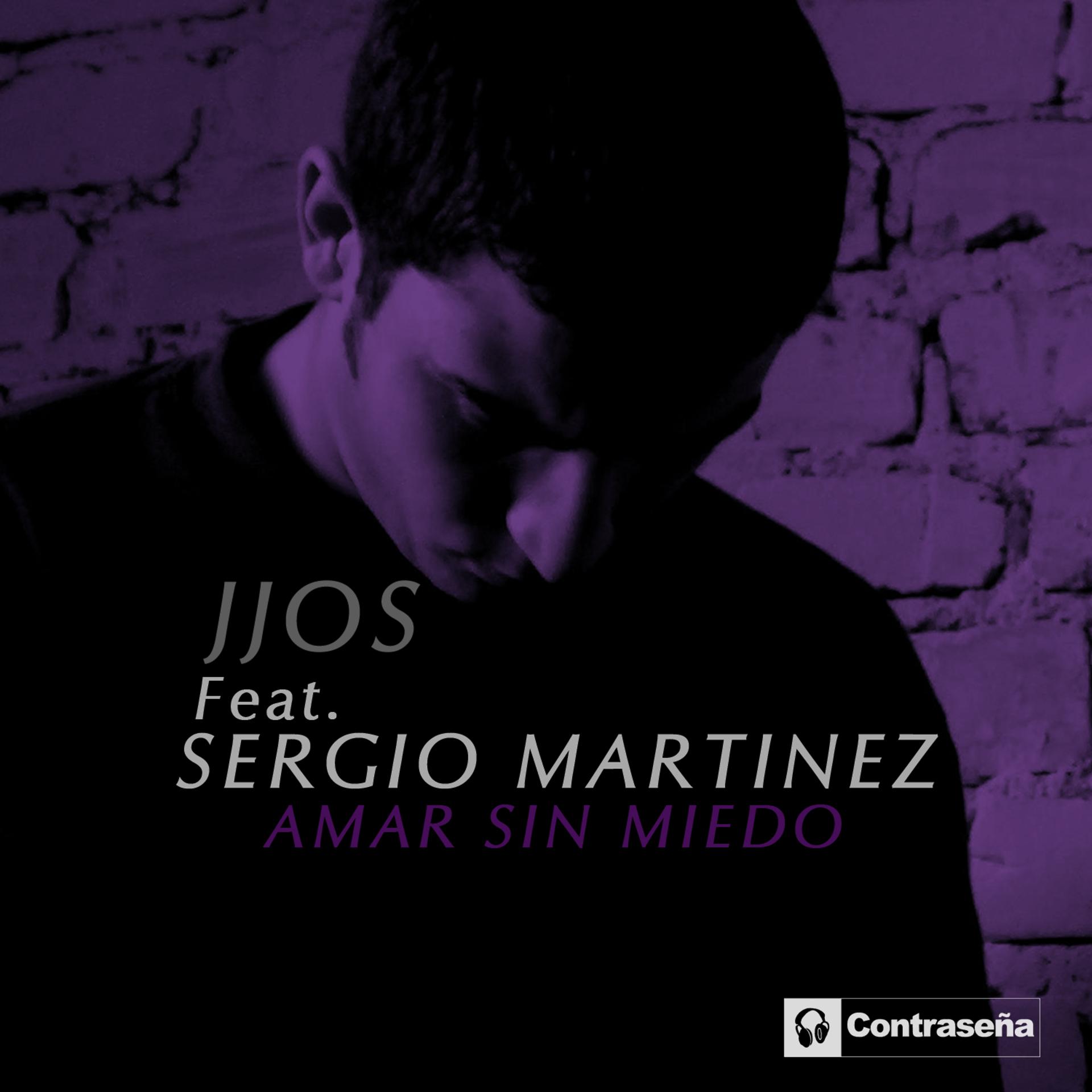 Постер альбома Amar Sin Miedo (feat. Sergio Martinez)