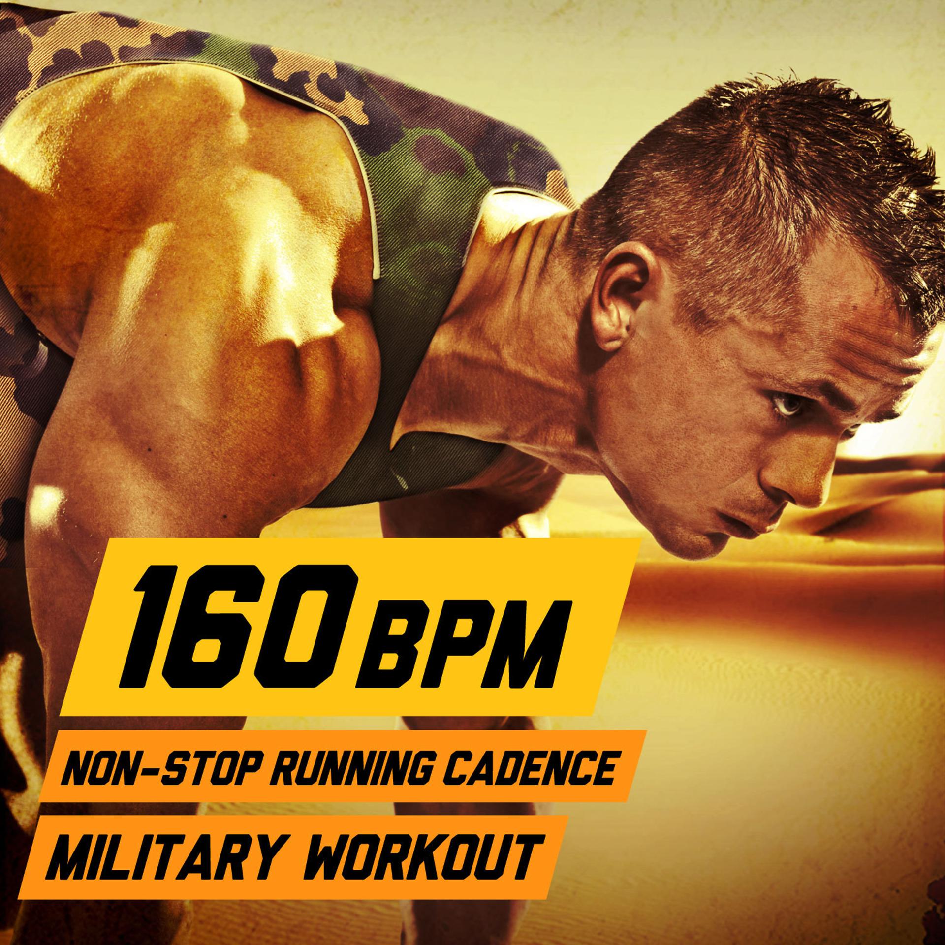 Постер альбома 160 BPM Non-Stop Running Cadence Military Workout