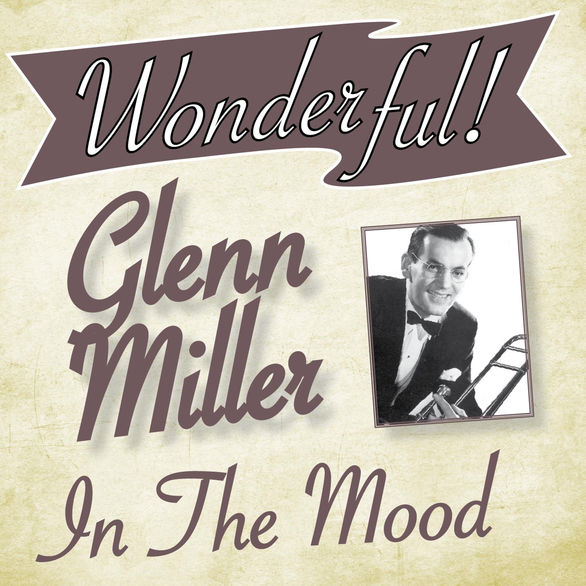 Постер альбома Wonderful.....Glenn Miller