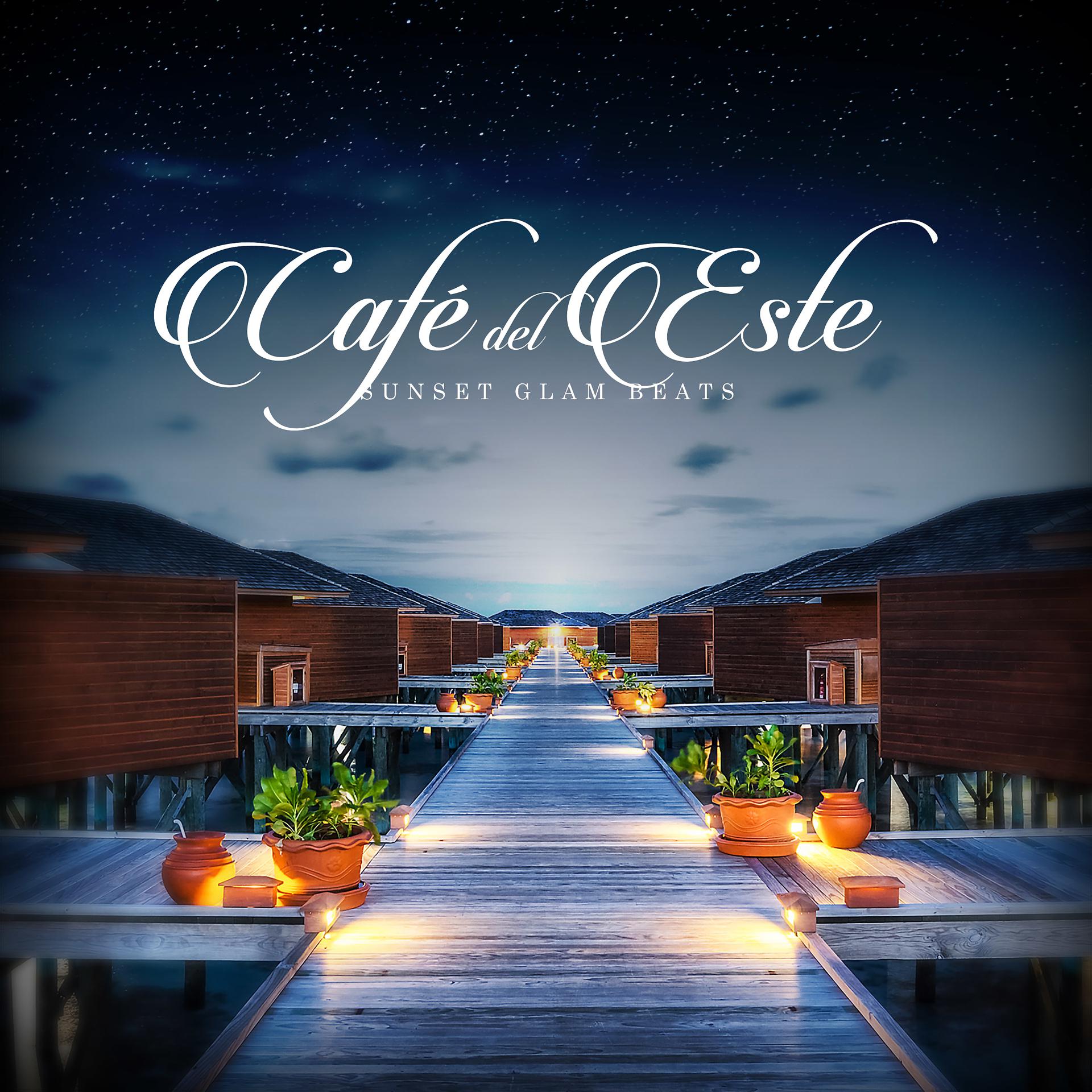 Постер альбома Café del Este - Sunset Glam Beats