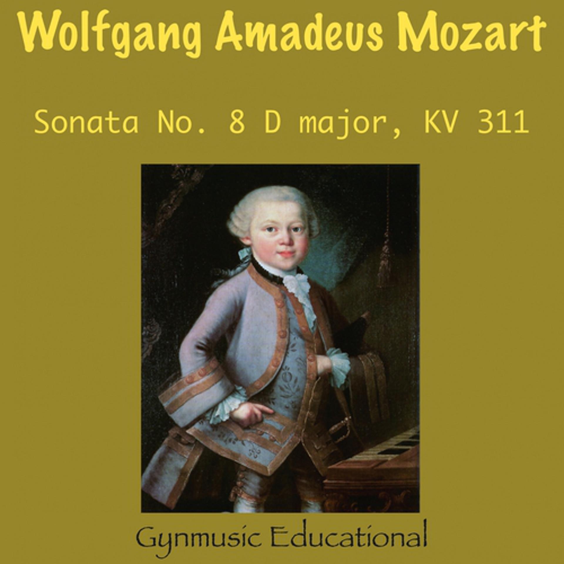Постер альбома Mozart : Sonata No. 8, in D Major, KV 311