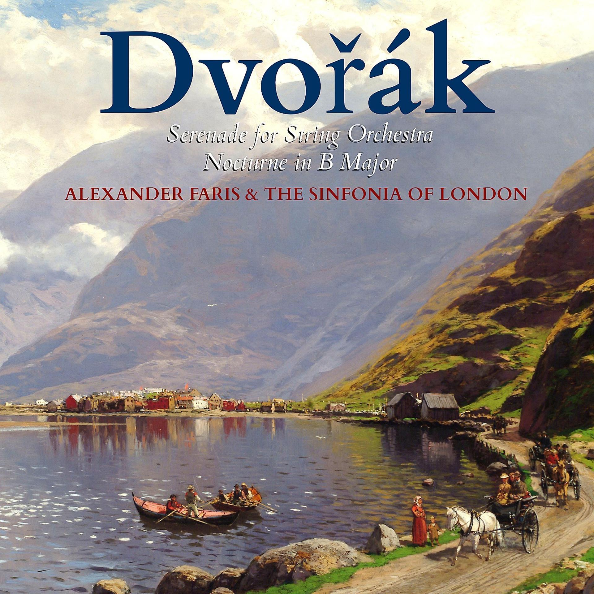 Постер альбома Dvořák: Serenade for String Orchestra & Nocturne in B Major