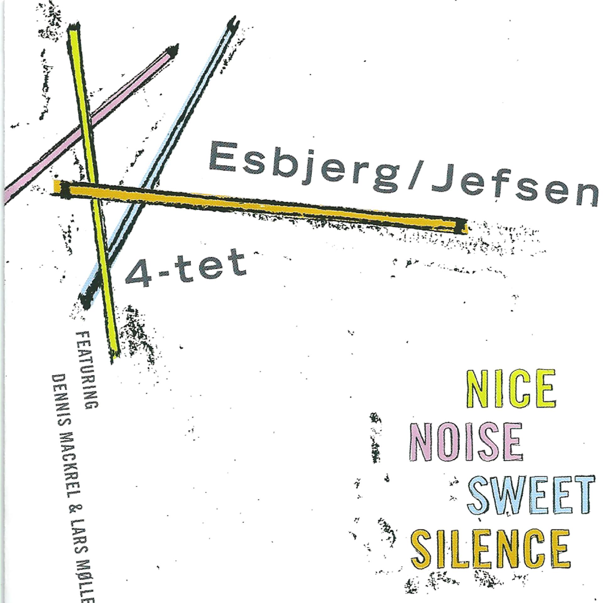 Постер альбома Nice Noise Sweet Silence (feat. Dennis Mackrel & Lars Møller)