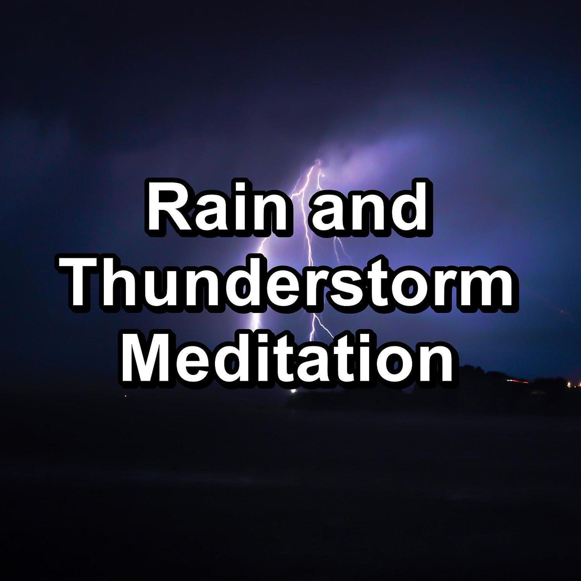 Постер альбома Rain and Thunderstorm Meditation