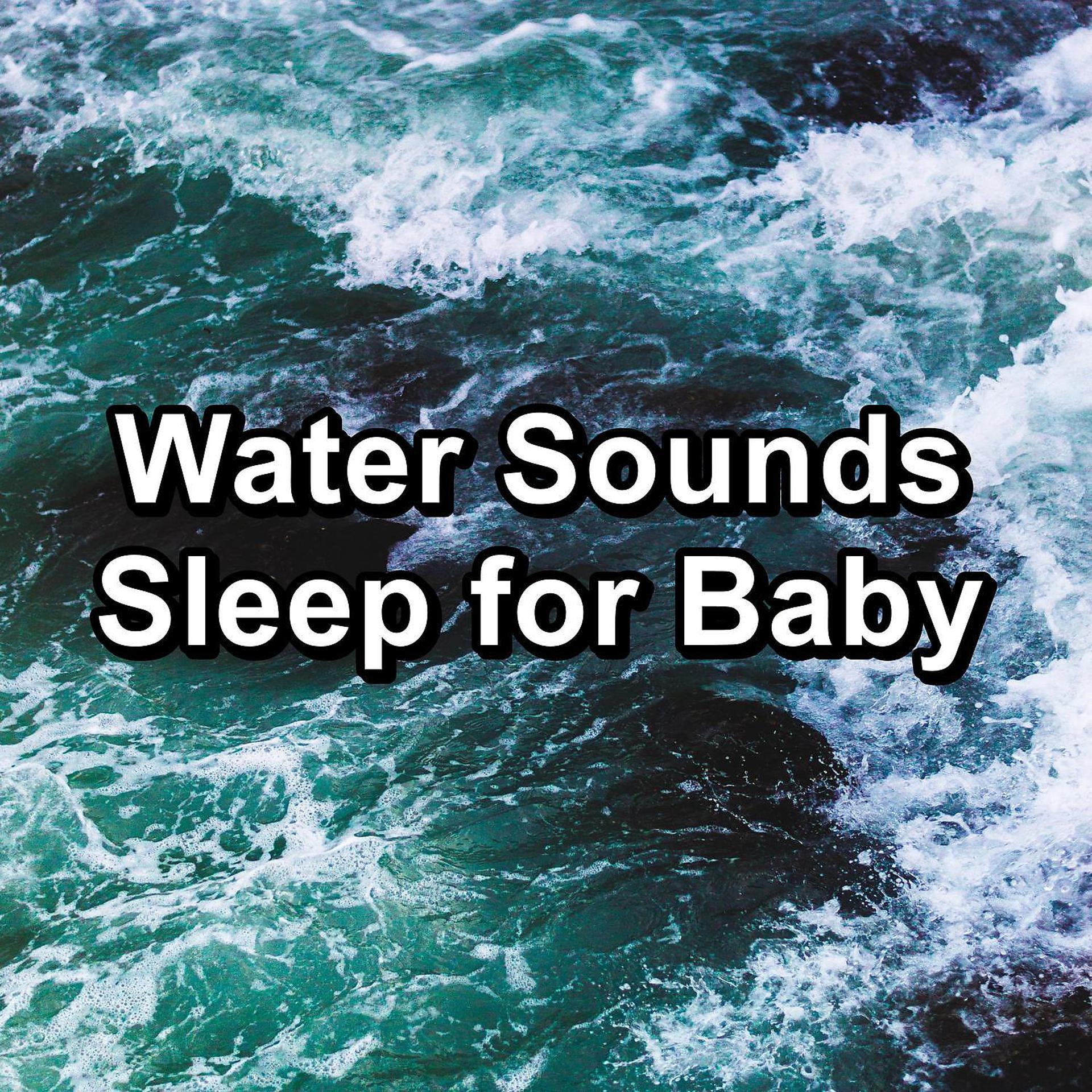 Постер альбома Water Sounds Sleep for Baby