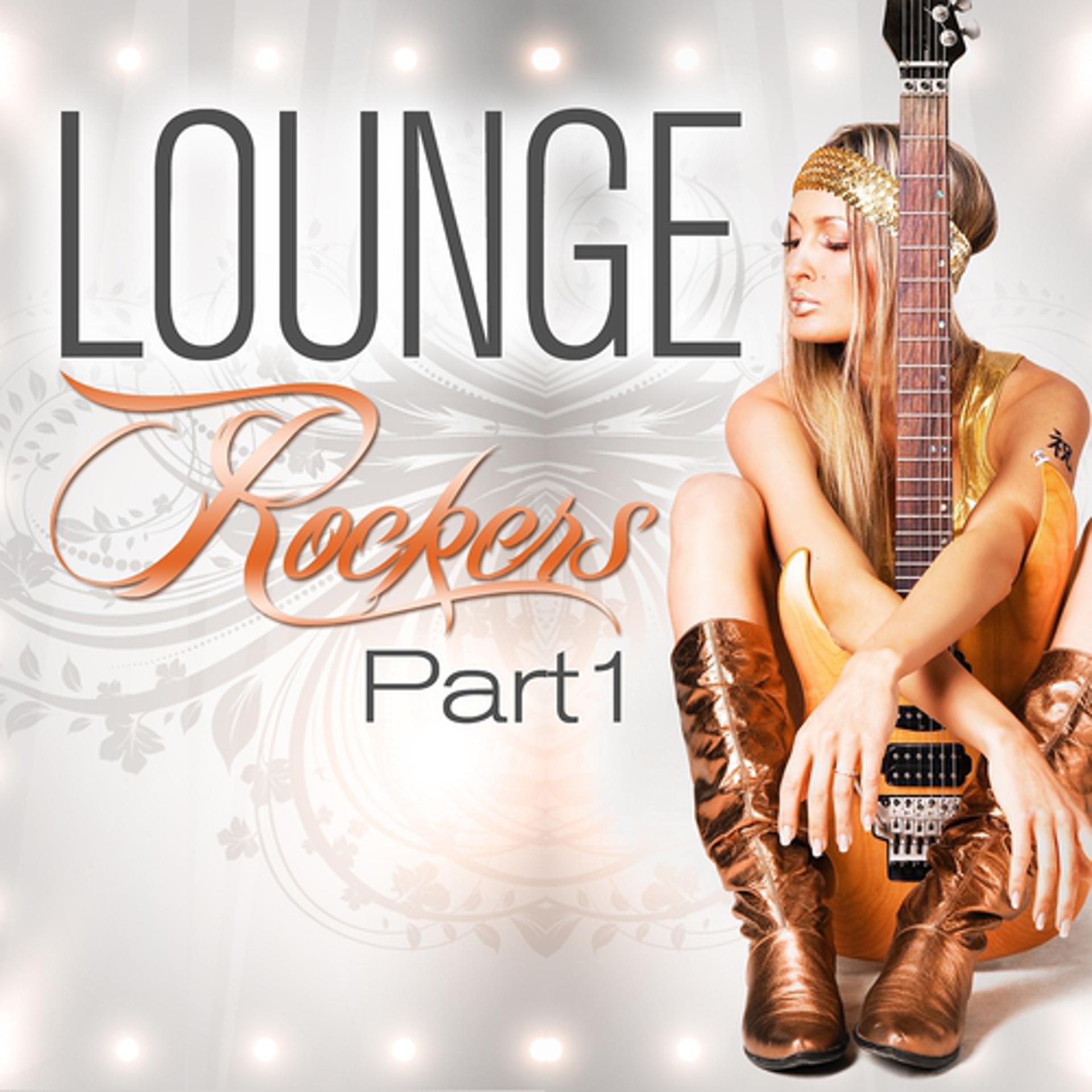Постер альбома Lounge Rockers, Part 1