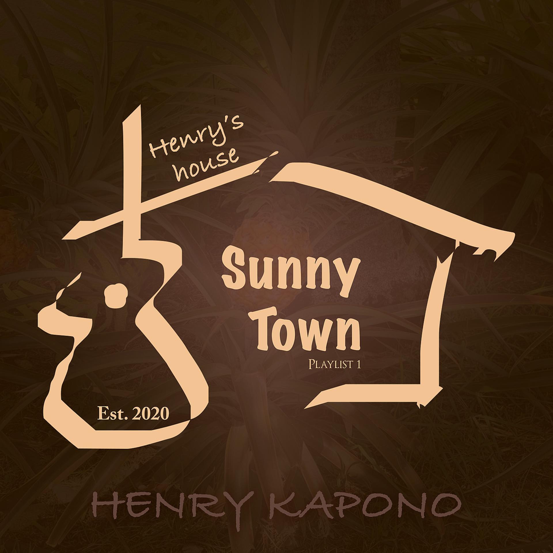 Постер альбома Henry's House: Sunny Town - Playlist 1 - EP